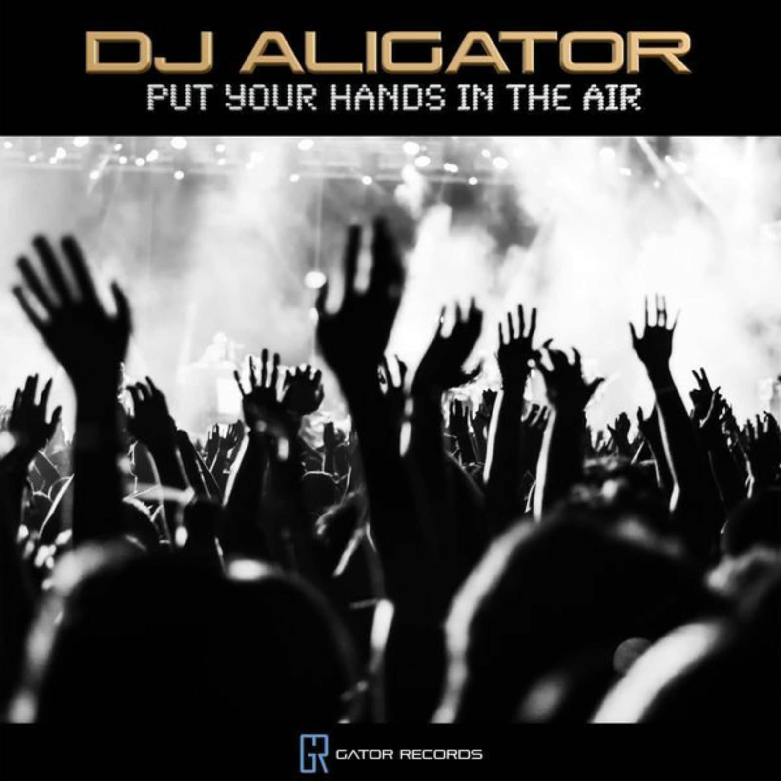 DJ Aligator — Put Your Hands In The Air