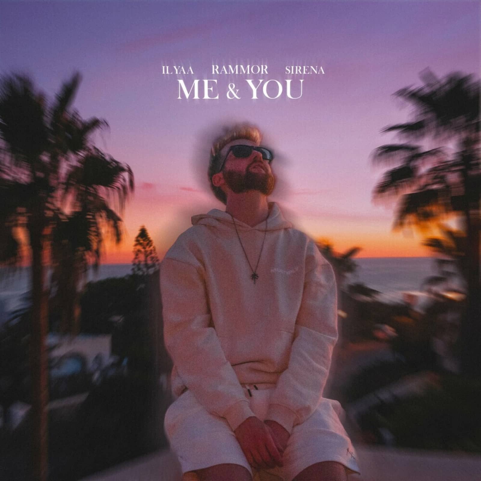 Rammor feat. ILYAA & Sirena — Me & You
