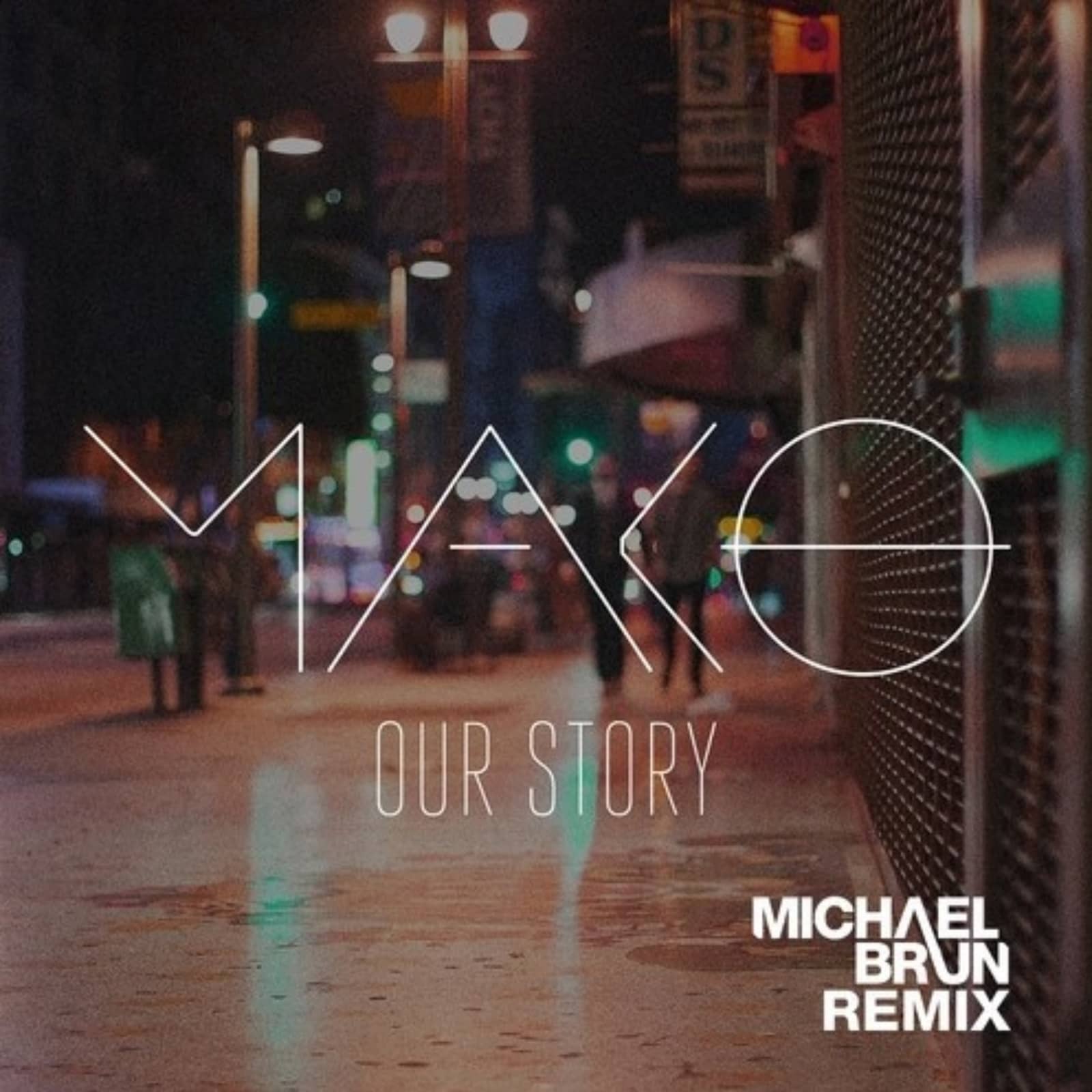 Mako — Our Story (Michael Brun Remix)
