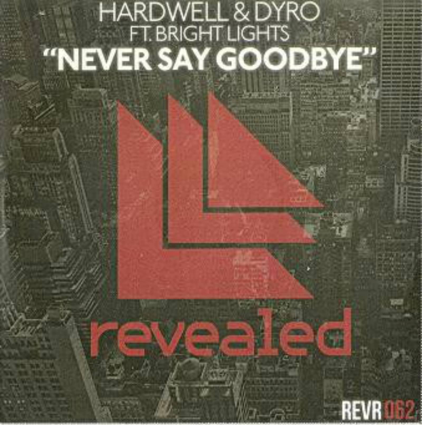 Hardwell & Dyro Feat. Bright Lights — Never Say Goodbye (U.S. Radio Edit)