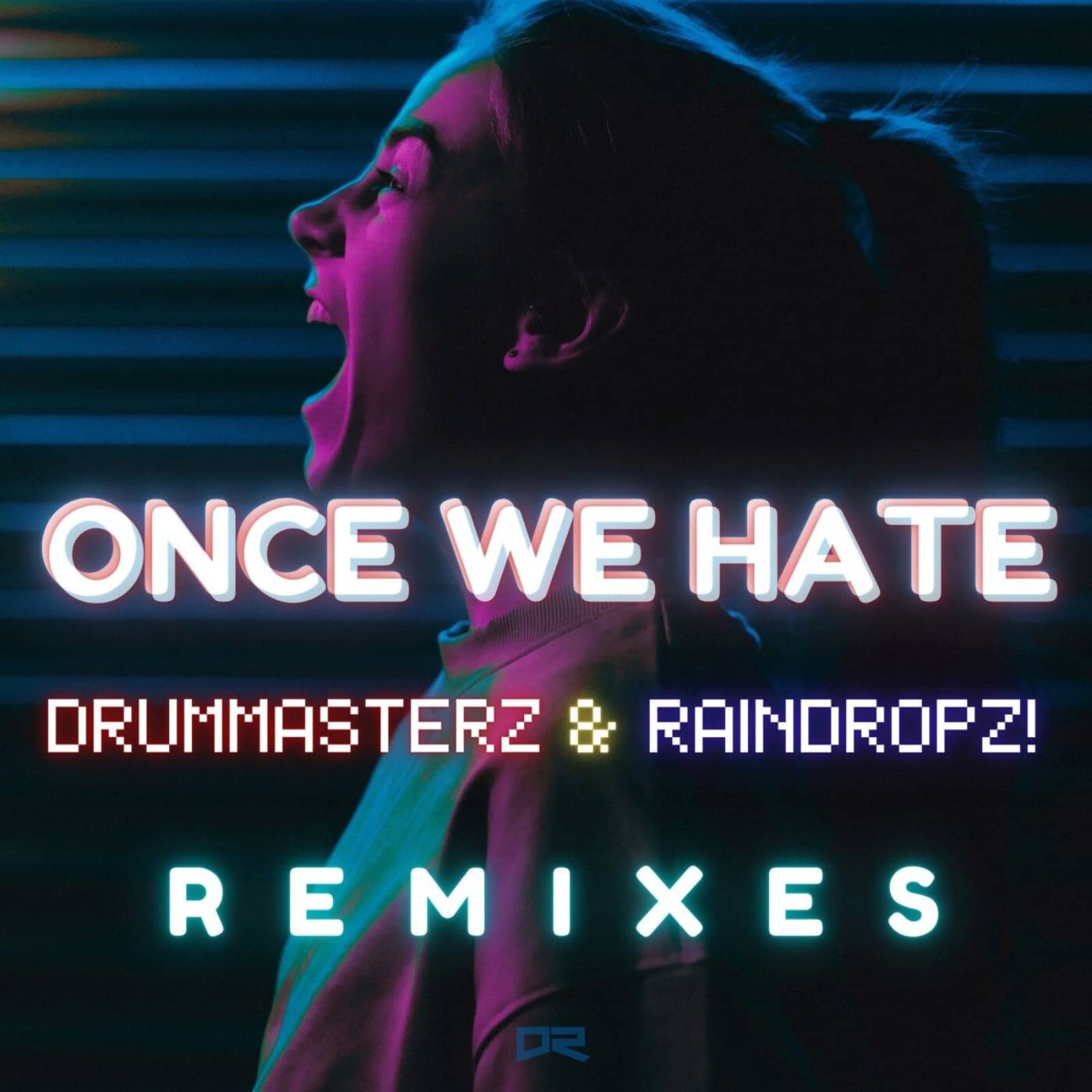 DrumMasterz & RainDropz! — Once We Hate (RainDropz! Extended Mix)
