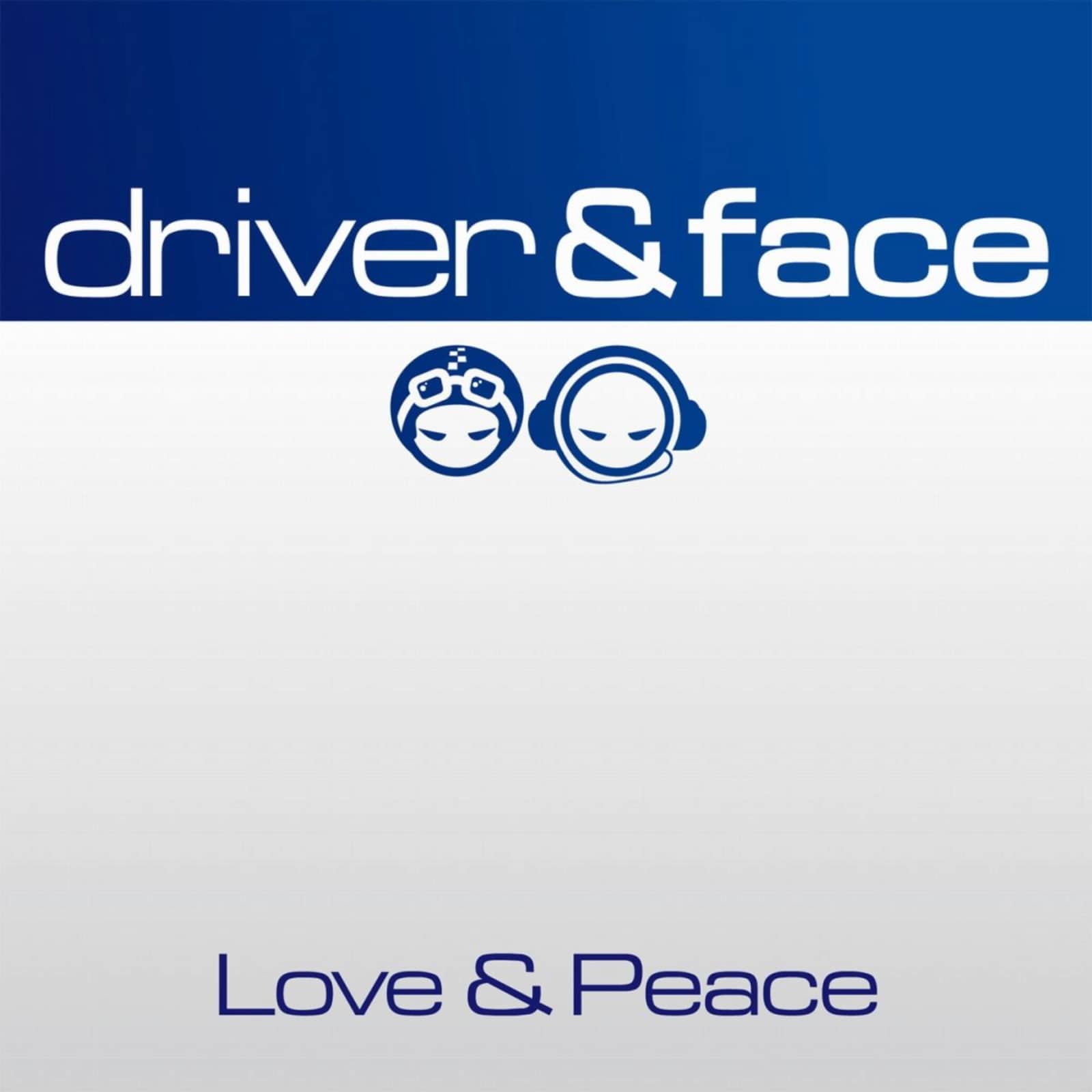 Driver & Face — Love & Peace (Single Mix)