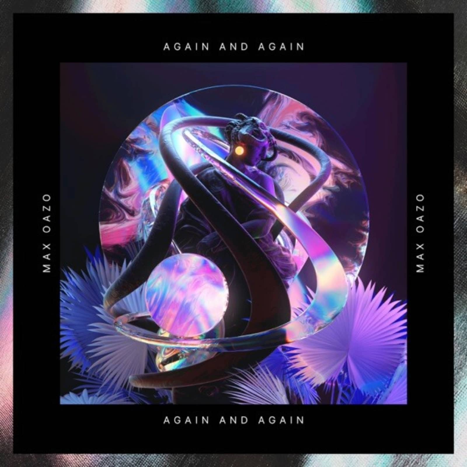 Max Oazo — Again and Again