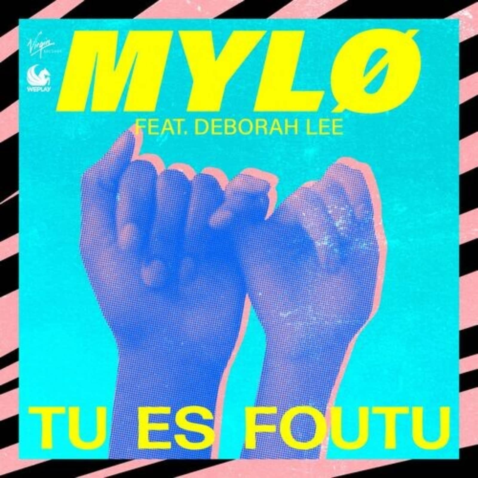 MYLØ, Deborah Lee — Tu Es Foutu