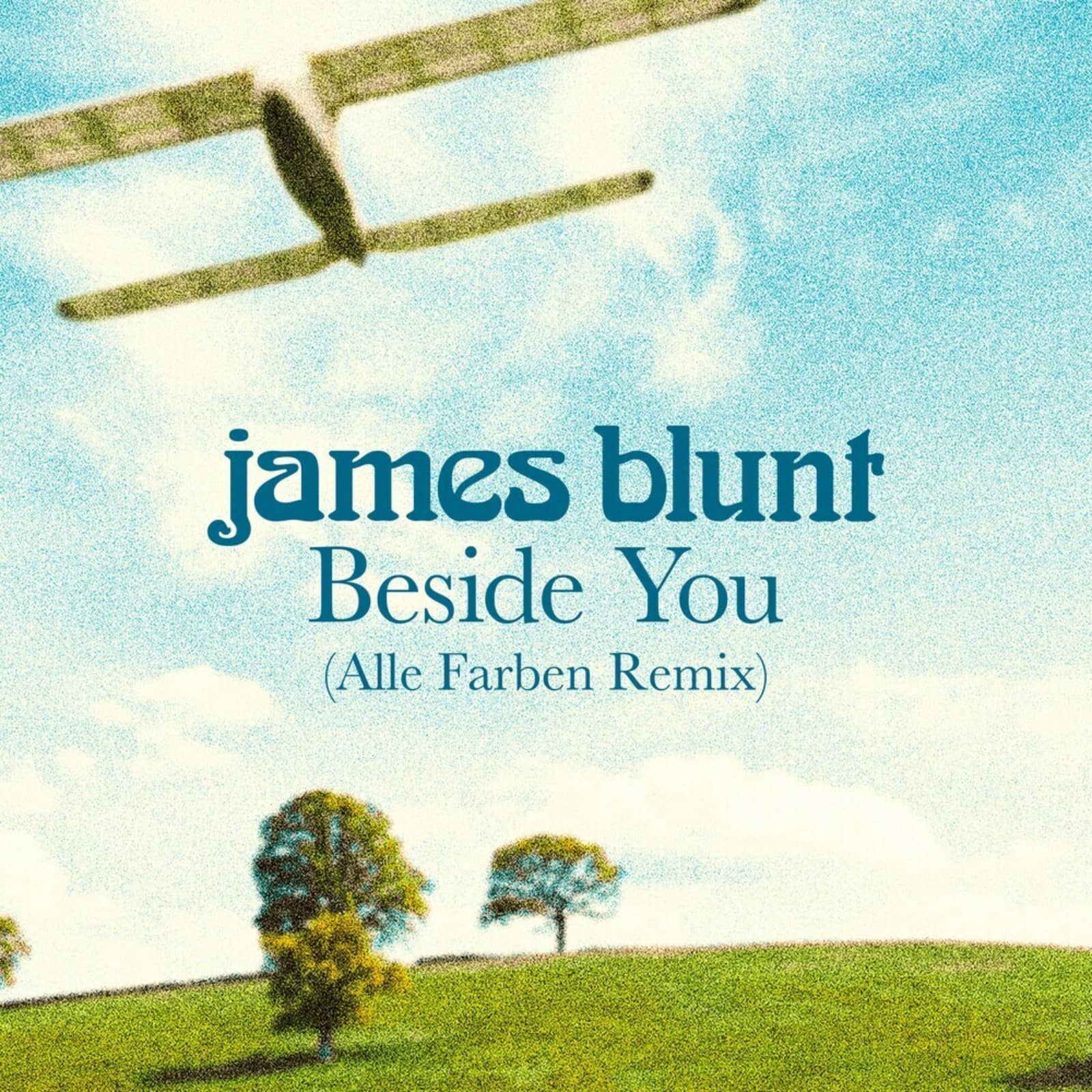 James Blunt — Beside You (Alle Farben Remix)