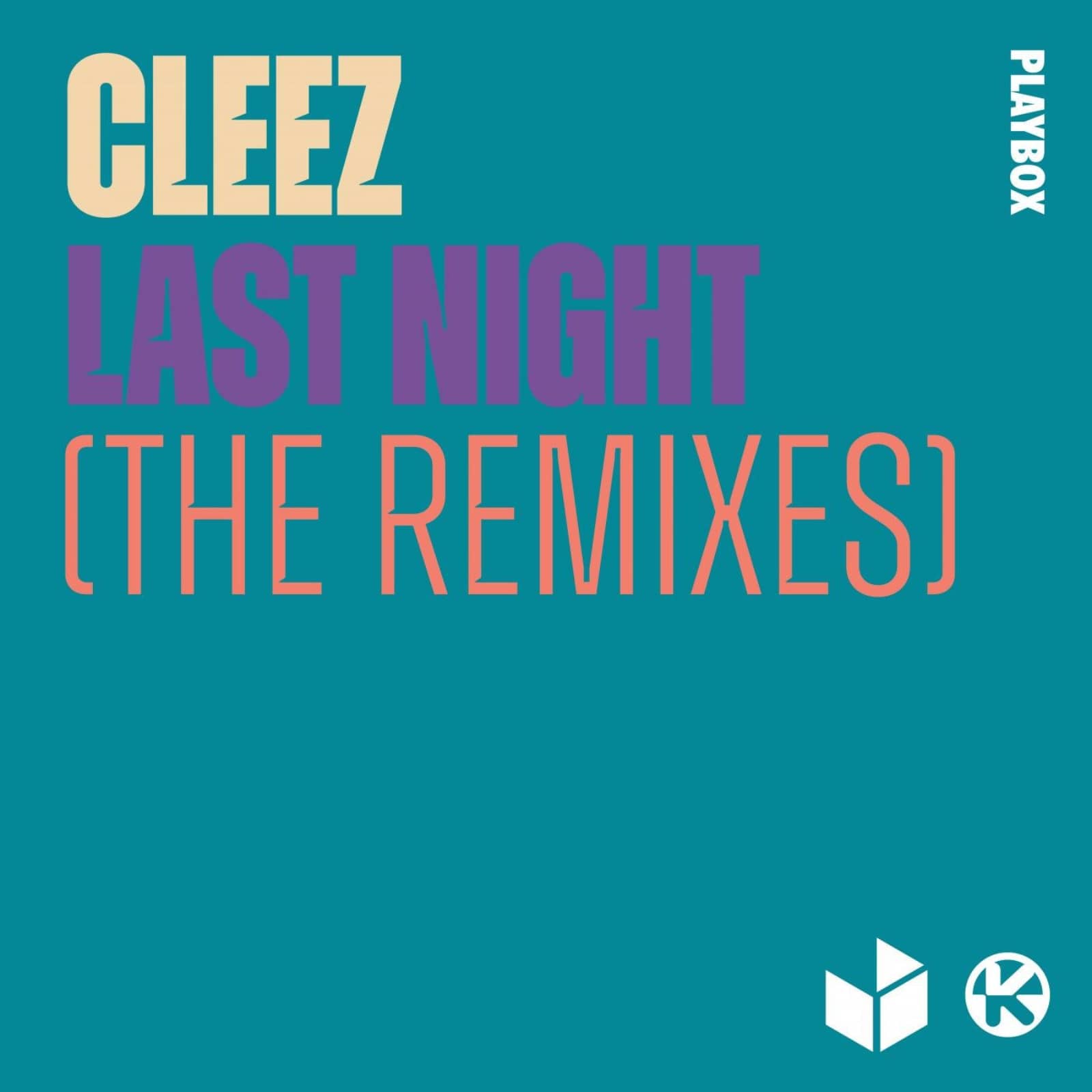 Cleez — Last Night (Kyanu Extended Remix)