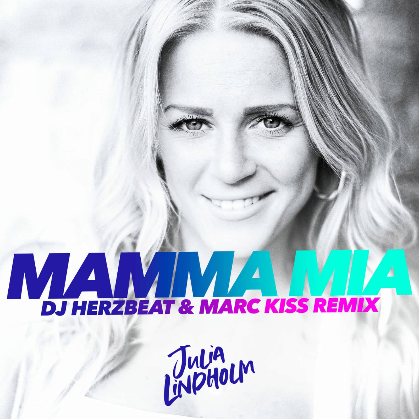 Julia Lindholm — MAMMA MIA (DJ Herzbeat und Marc Kiss Radio Edit)