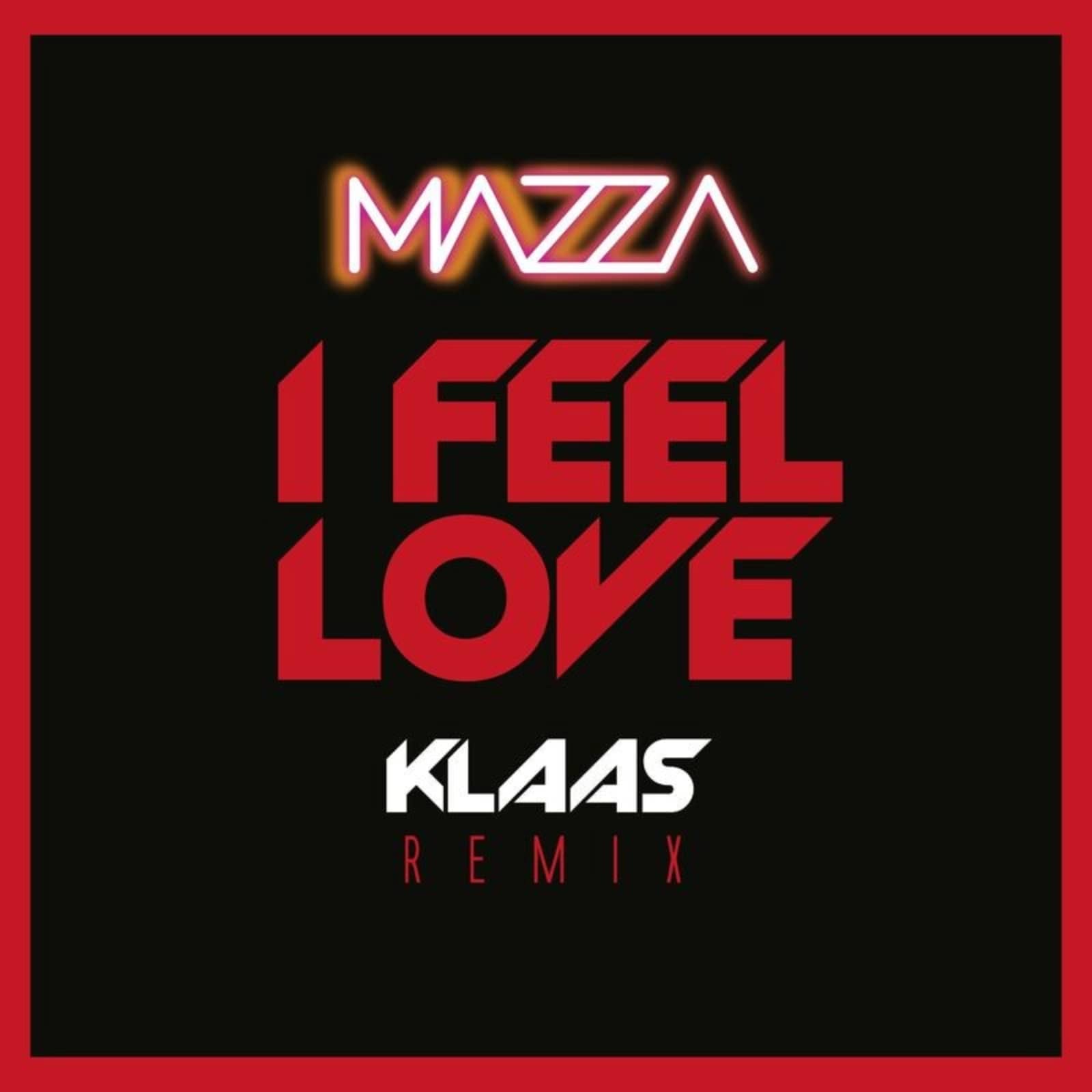 Mazza — I Feel Love (Klaas Remix)