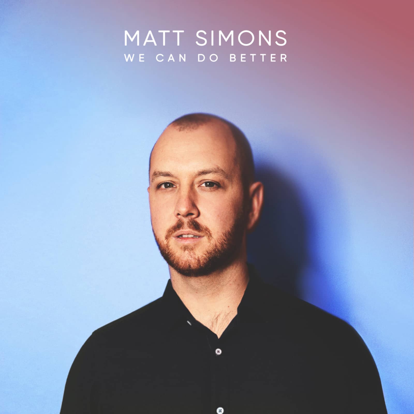 Matt Simons — We Can Do Better
