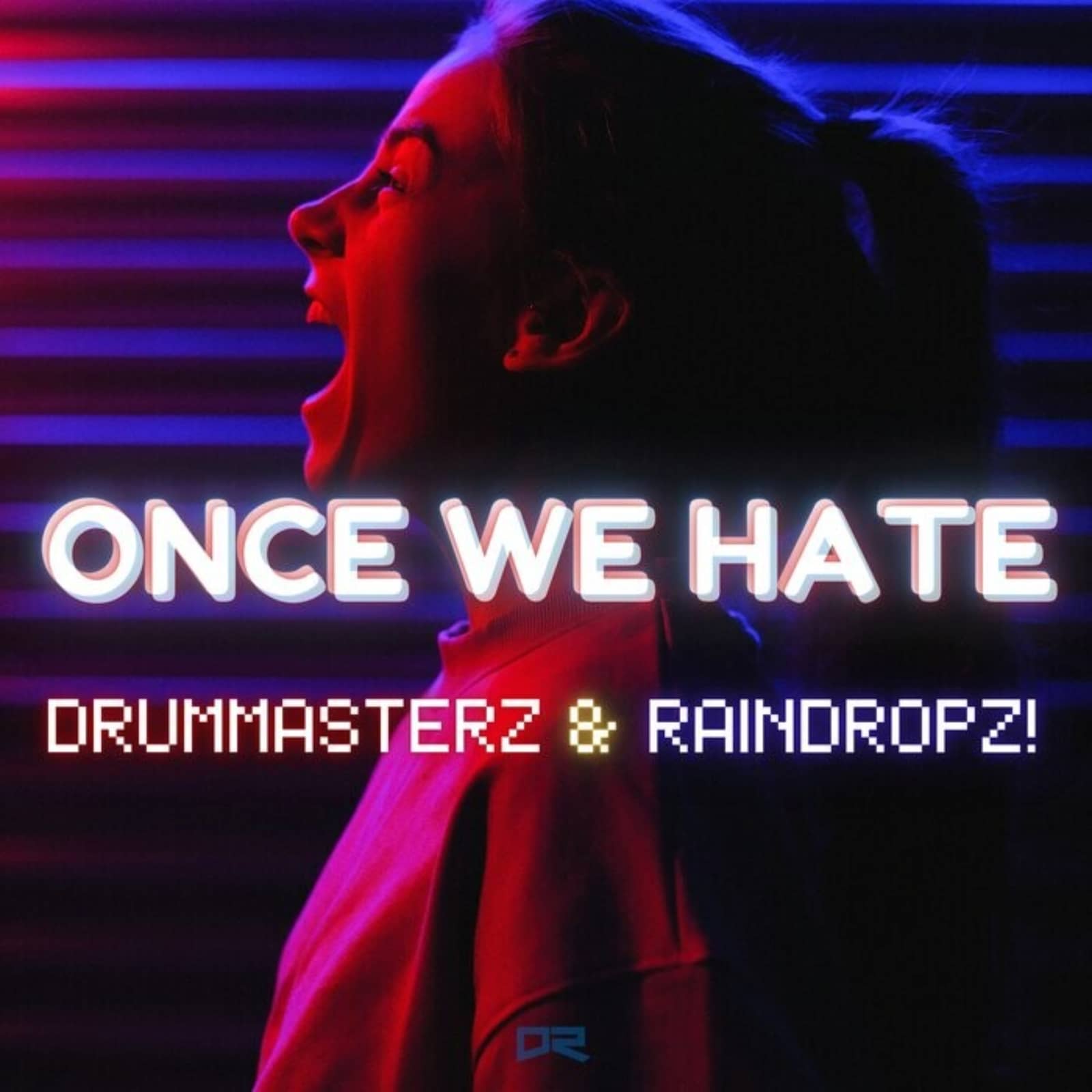 DrumMasterz & RainDropz! — Once We Hate (DrumMasterz mix)