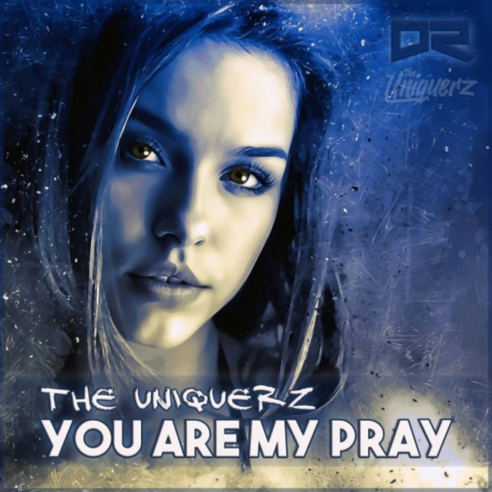 The Uniquerz — You Are My Pray You Are My Pray