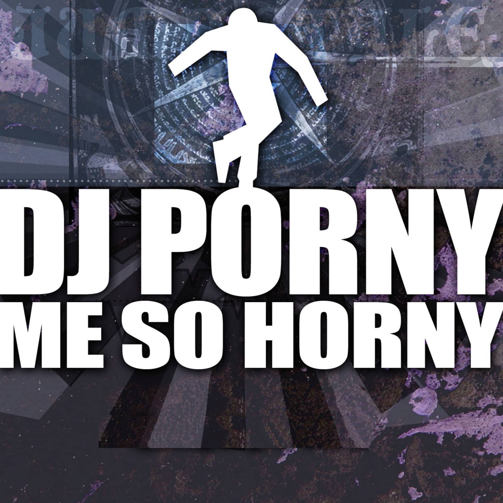 DJ Porny — Me So Horny (Porny Overdrive Mix)