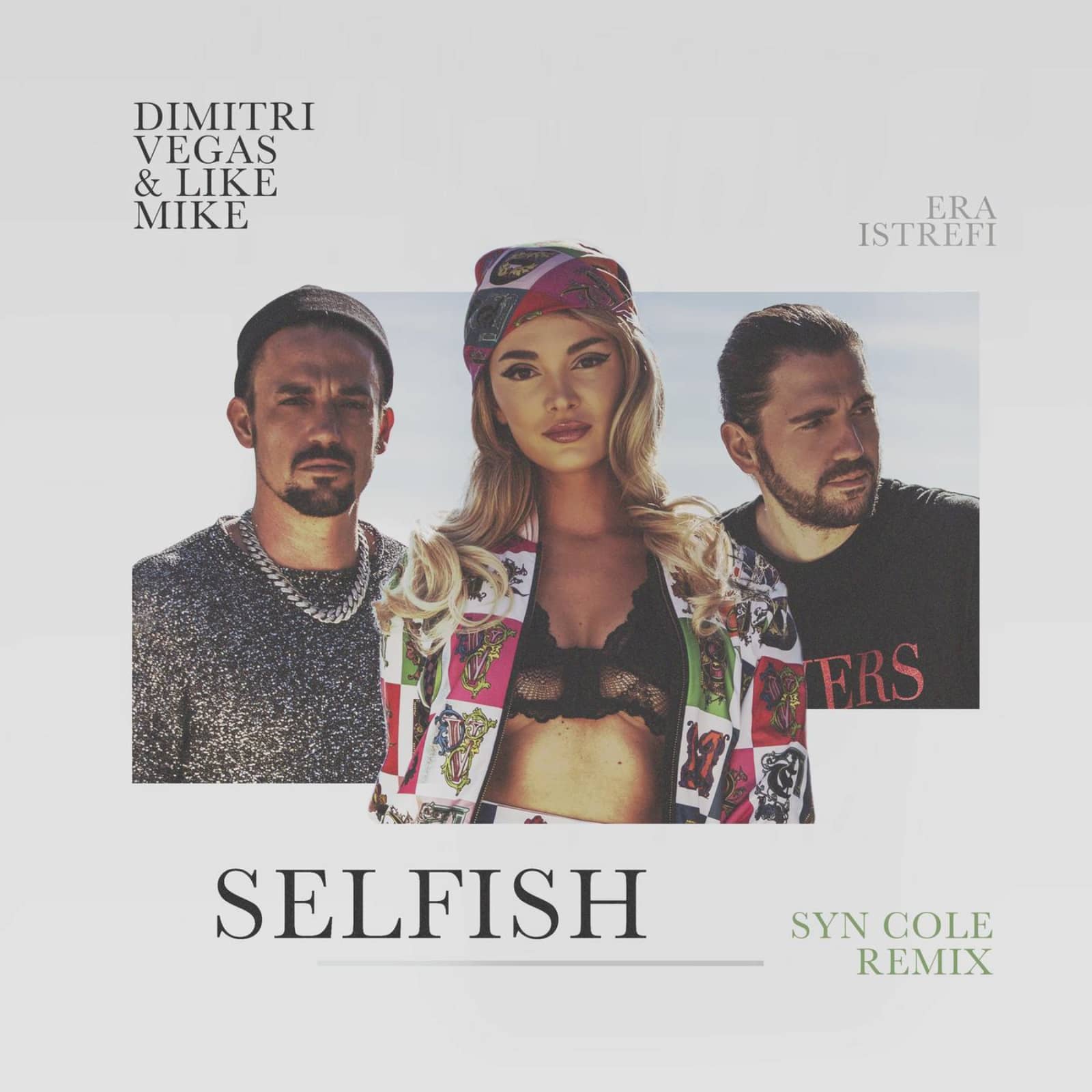 Dimitri Vegas & Like Mike, Era Istrefi — Selfish (Syn Cole Remix)