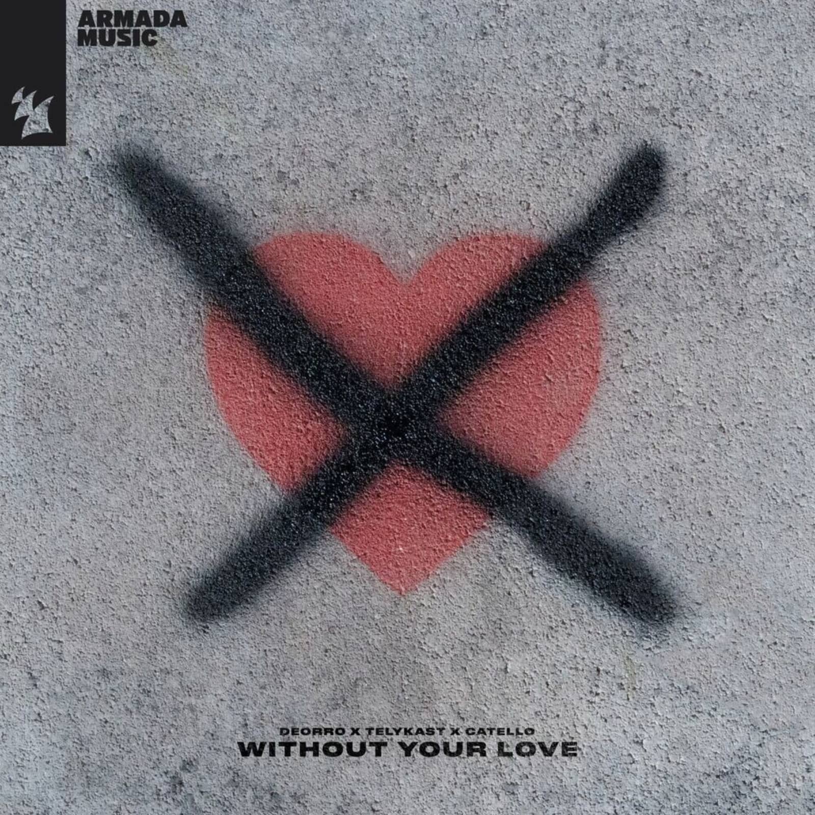 Deorro x Telykast x Catello — Without Your Love