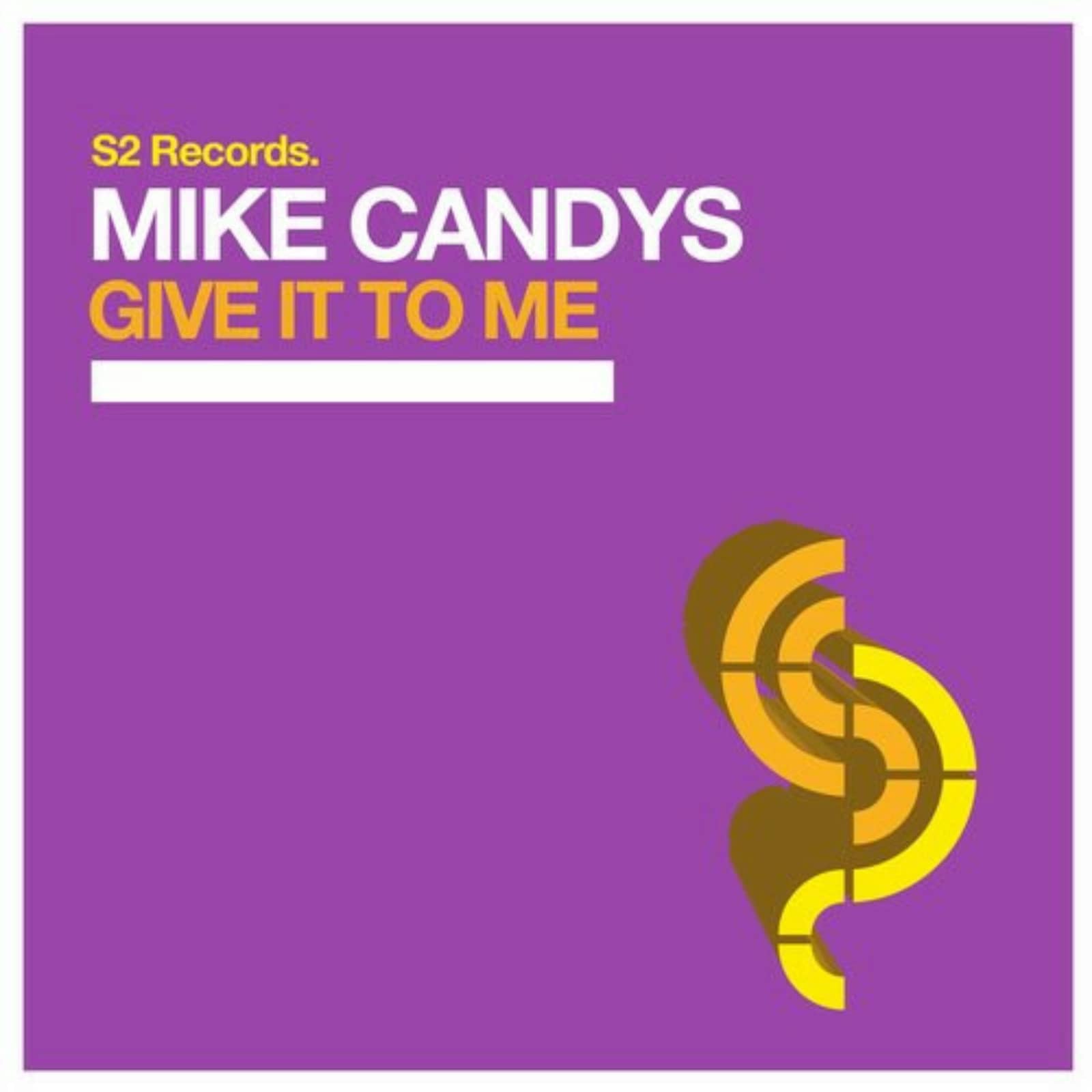 Mike Candys — Give It to Me (Original Club Mix)