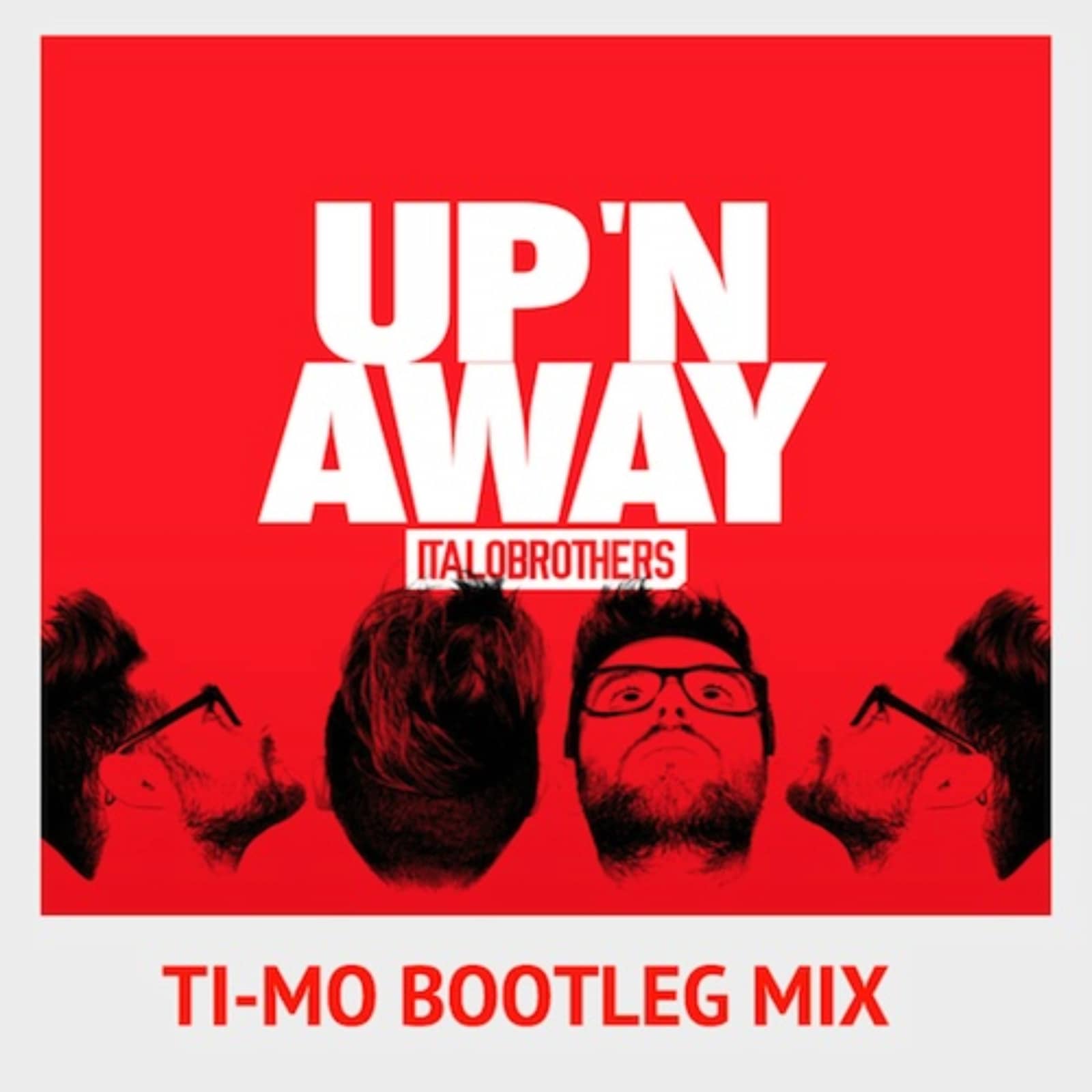 Italobrothers — Up'n' Away (Ti-Mo Bootleg Mix)
