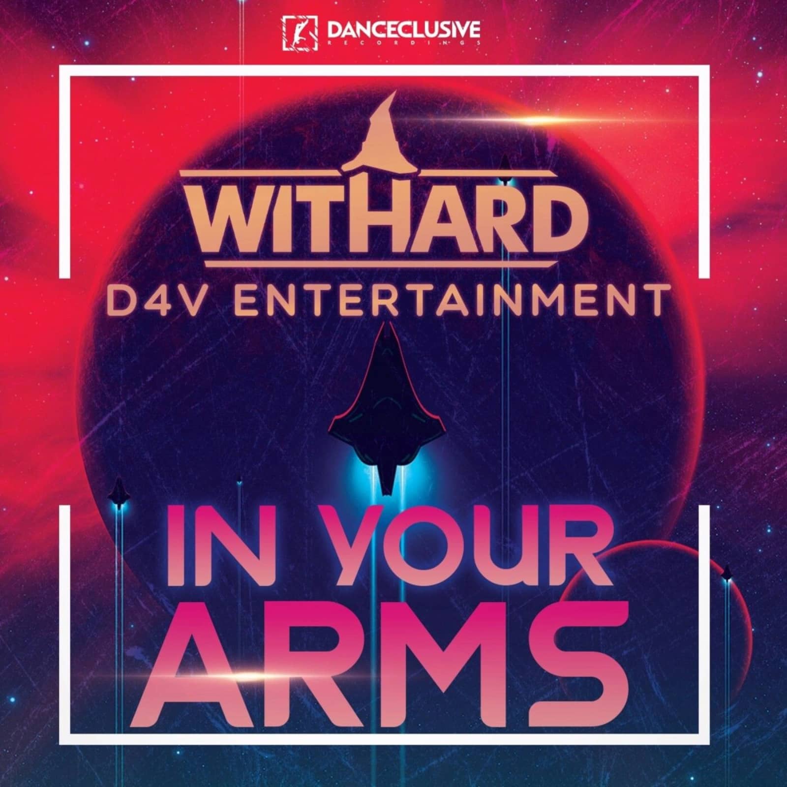 Withard & D4V Entertainment — In Your Arms (Timster & Ninth Remix Edit)