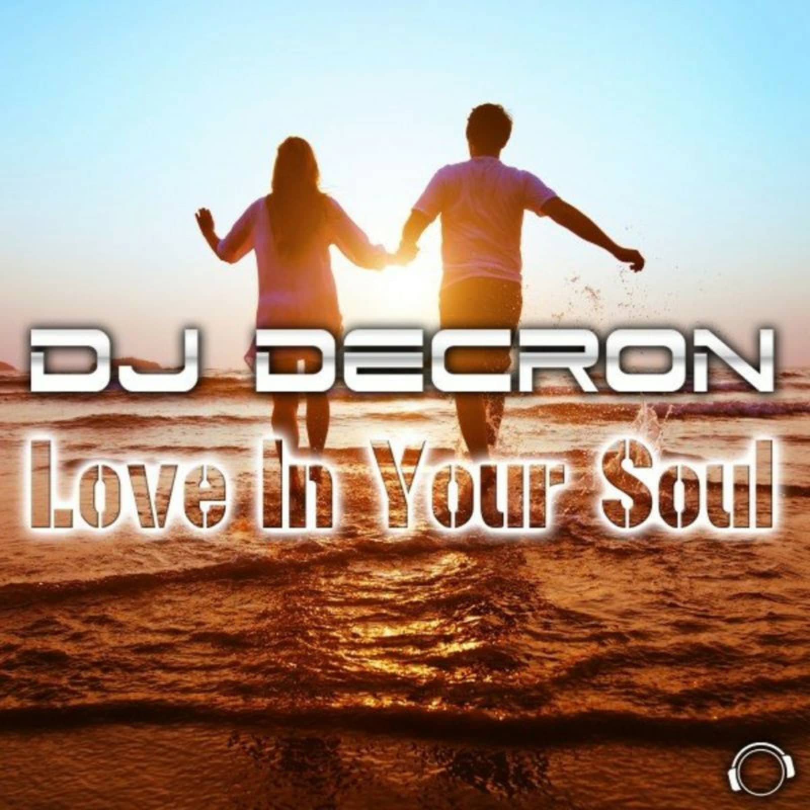 DJ Decron — Love in Your Soul (DrumMasterz Hands Up Remix Edit)