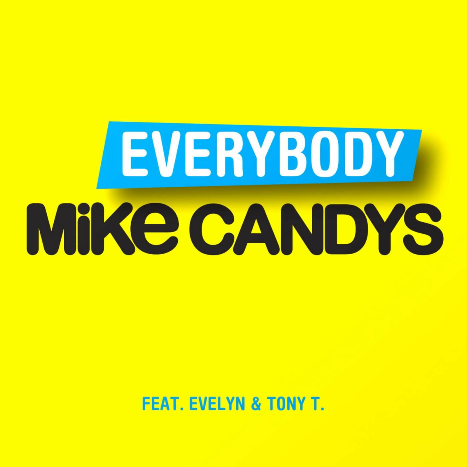 Mike Candys feat. Evelyn & Tony T. — Everybody