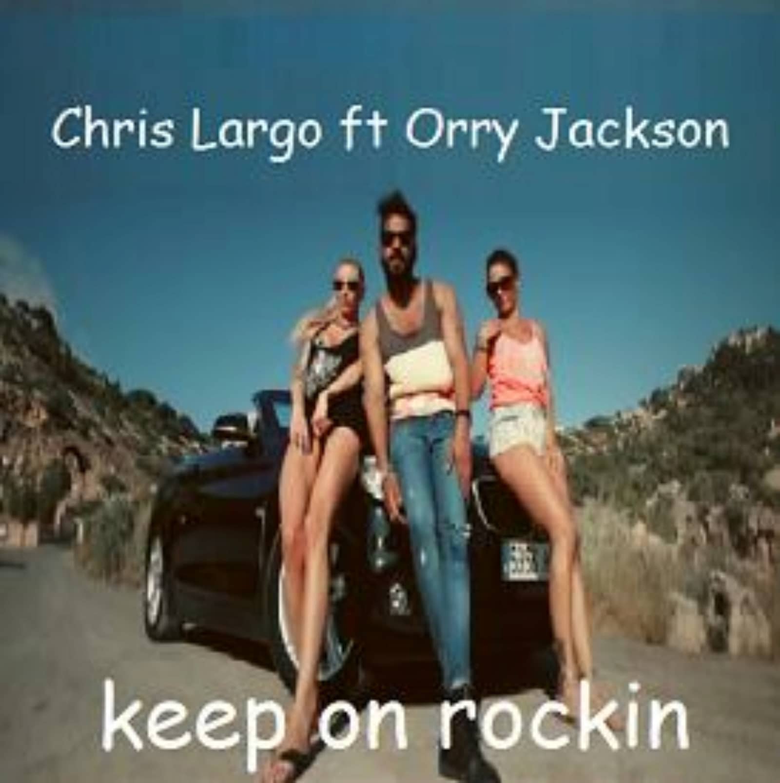 Chris Largo Ft. Orry Jackson — Keep On Rockin (Radio Edit)