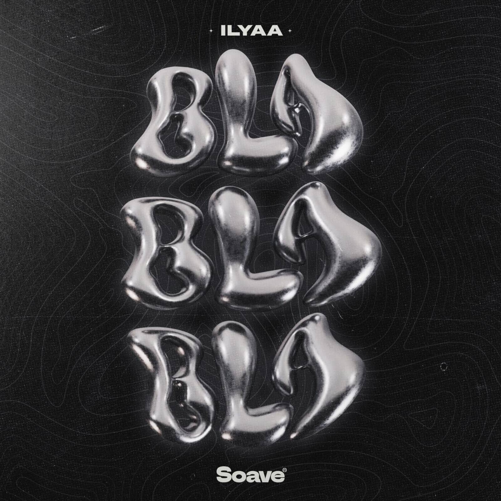 ILYAA — Bla Bla Bla