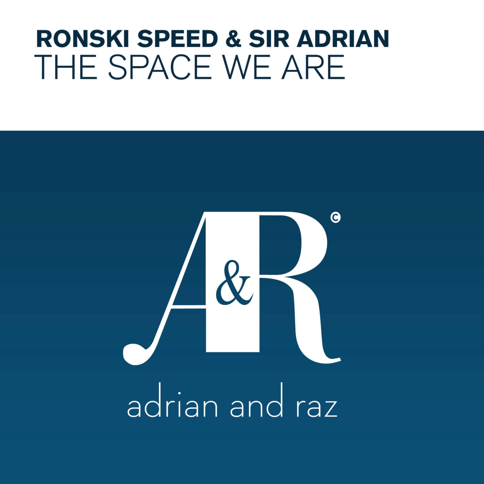 Ronski Speed, Sir Adrian — The Space We Are (John O'Callaghan Extended Mix)