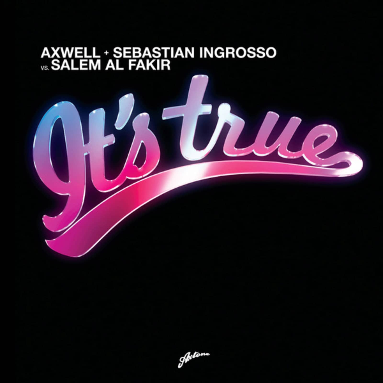 Axwell & Sebastian Ingrosso vs. Salem Al Fakir — It's True (Dabruck & Klein Mix Edit)