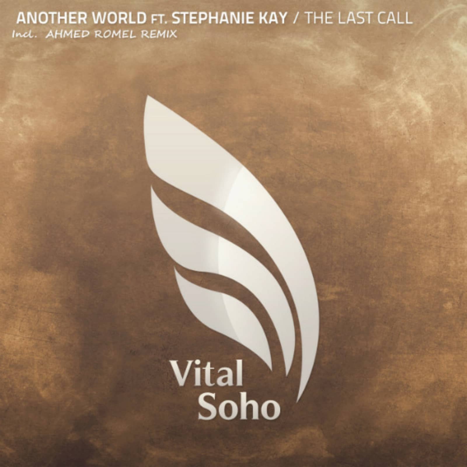 Another World Ft. Stephanie Kay — The Last Call (Ahmed Romel Remix)