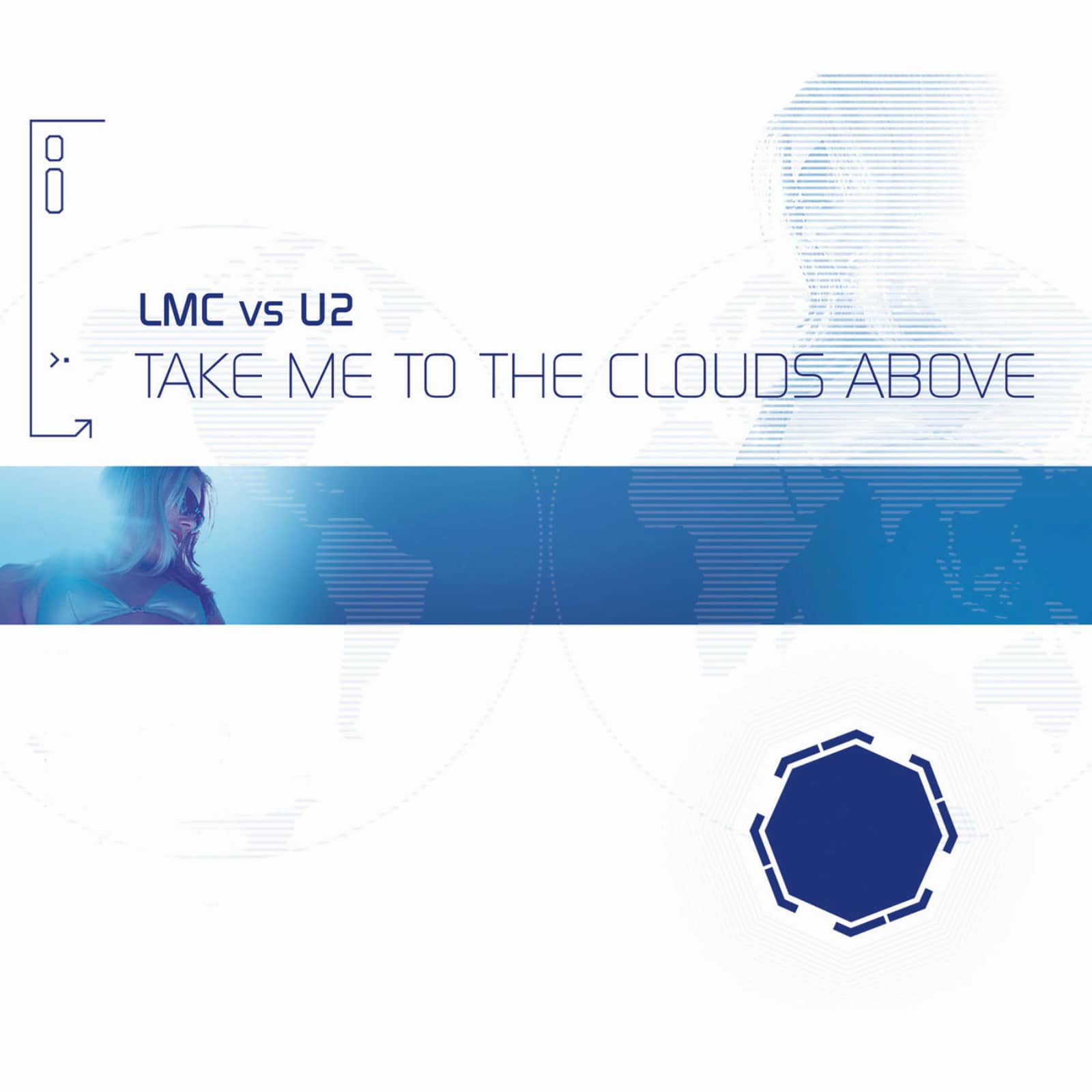 LMC Vs. U2 — Take Me To The Clouds Above (Radio Edit)