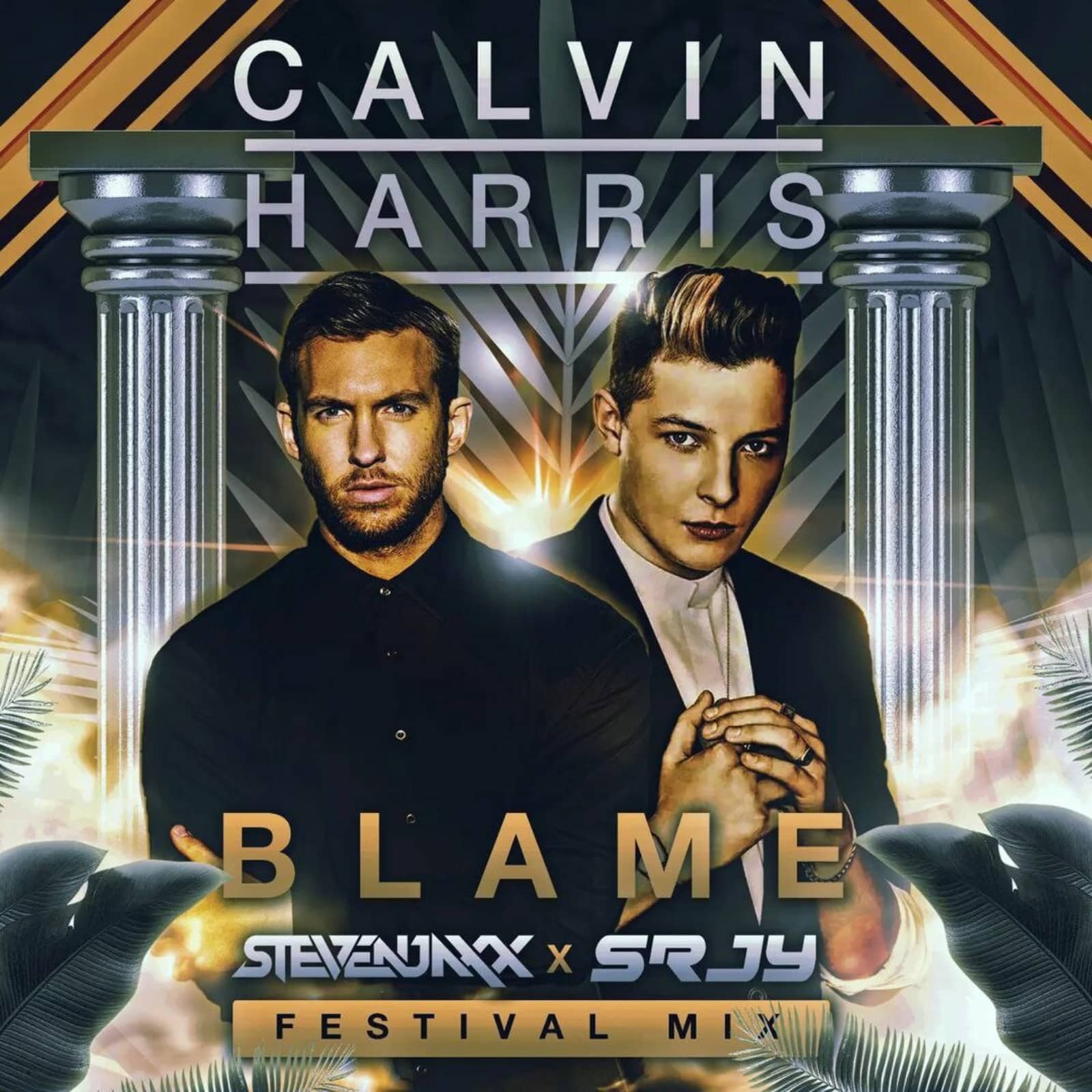 Calvin Harris & John Newman — Blame (STEVENJAXX & SRJY Festival Mix)