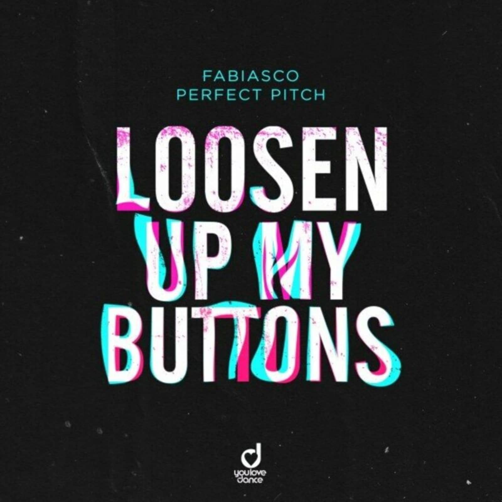 Fabiasco & Perfect Pitch — Loosen up My Buttons