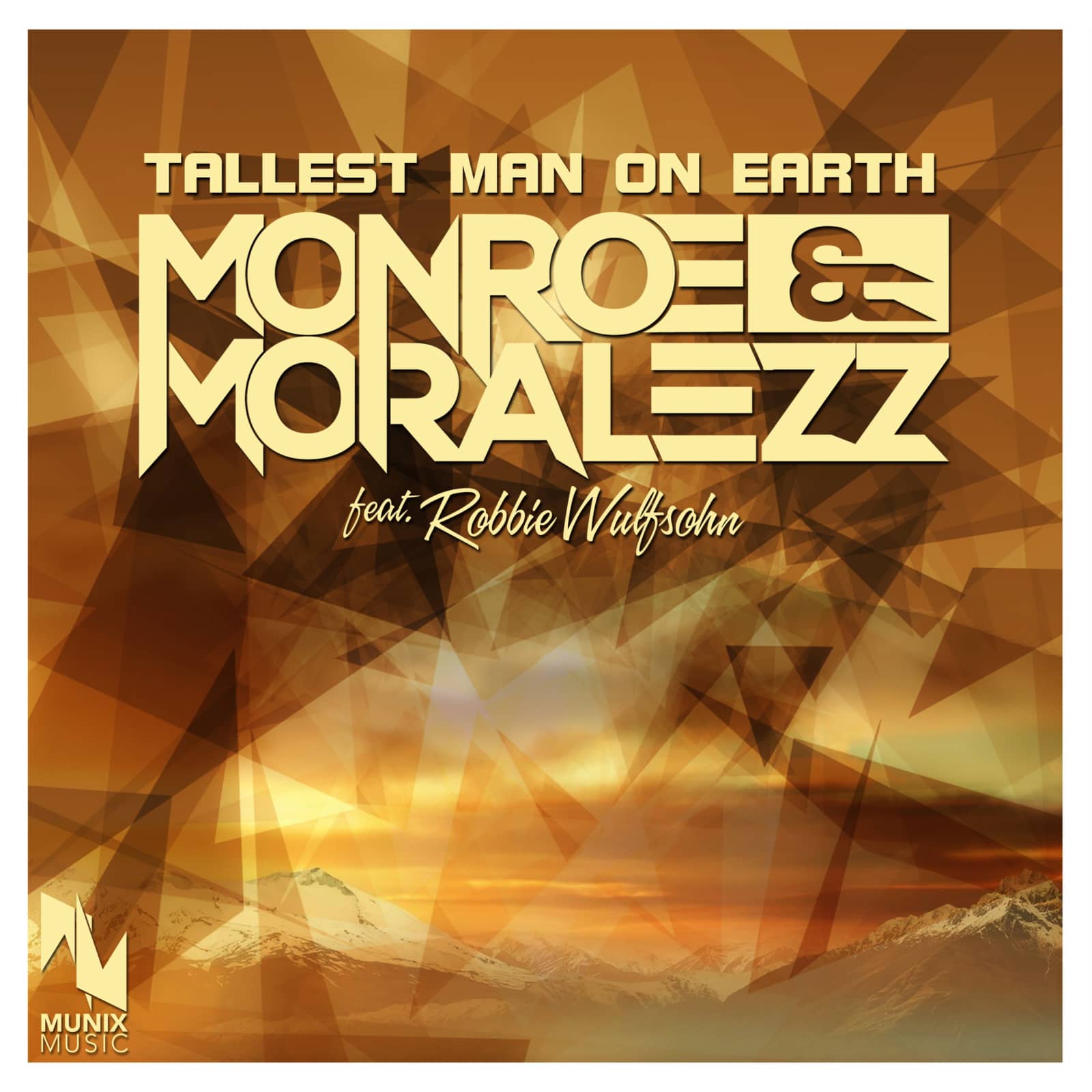 Monroe & Moralezz feat. Robbie Wulfsohn — Tallest Man on Earth