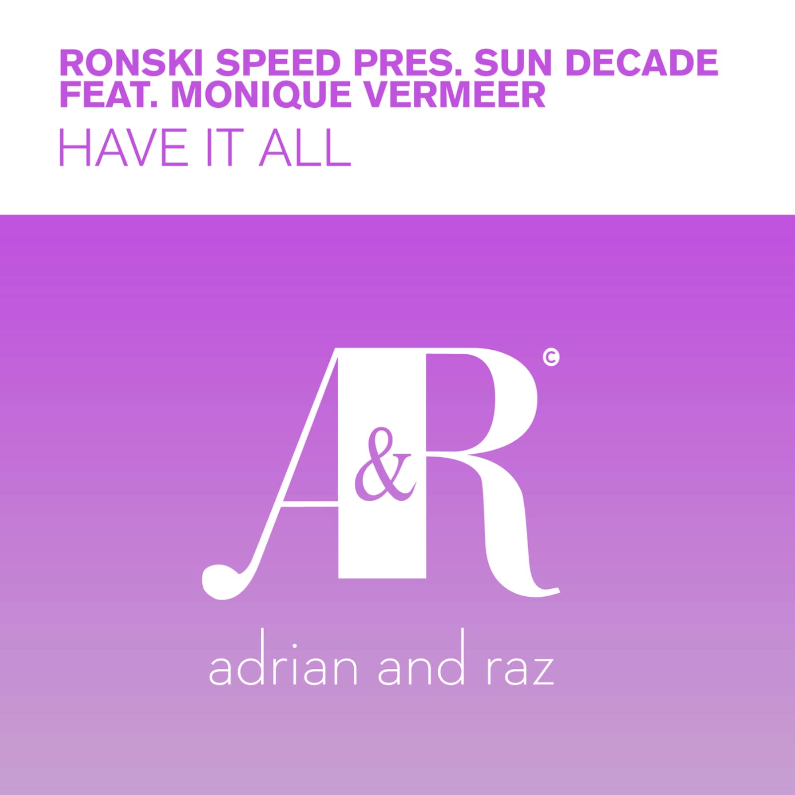 Ronski Speed, Sun Decade, Monique Vermeer — Have It All (Radio Edit)