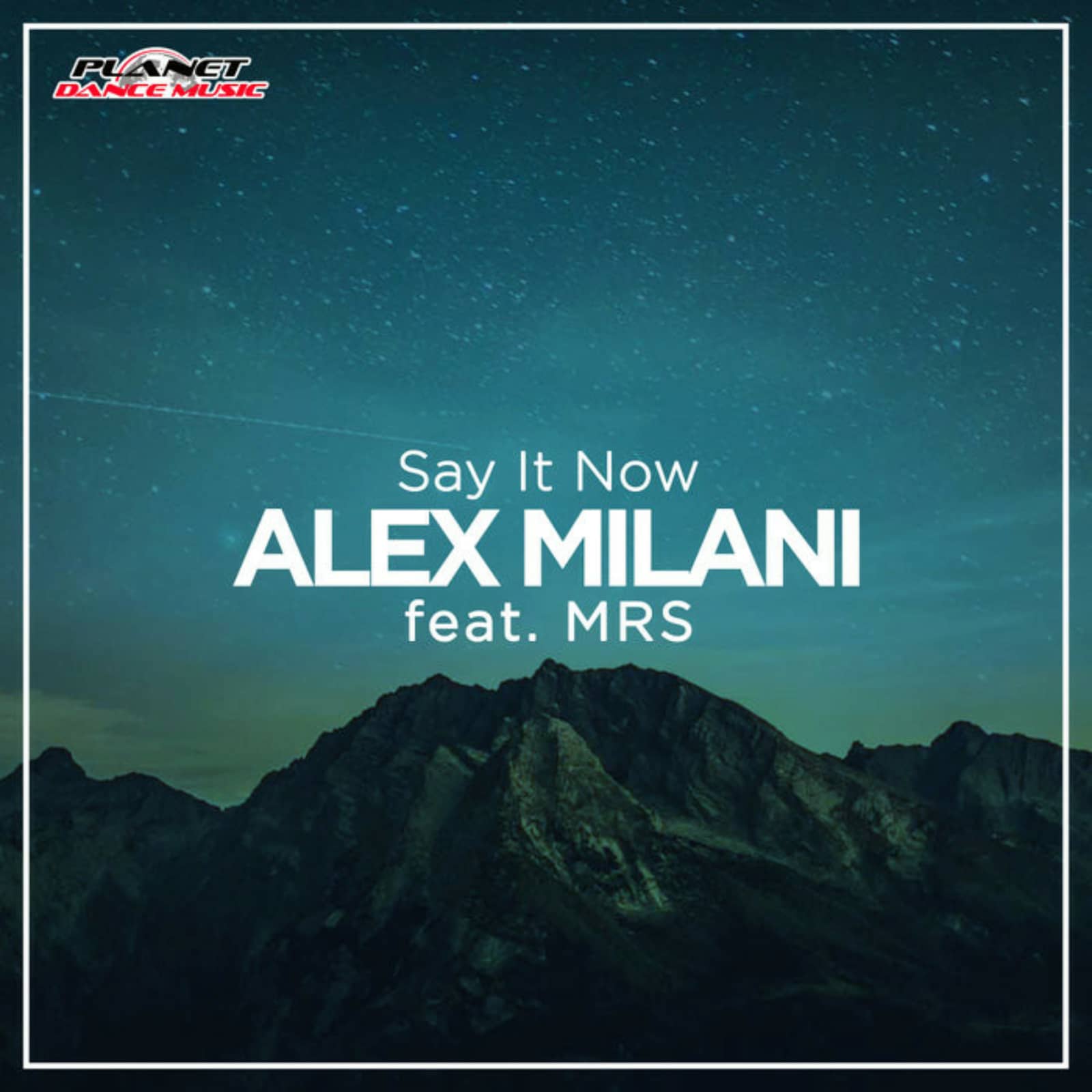 MRs & Alex Milani — Say It Now (Radio Mix)