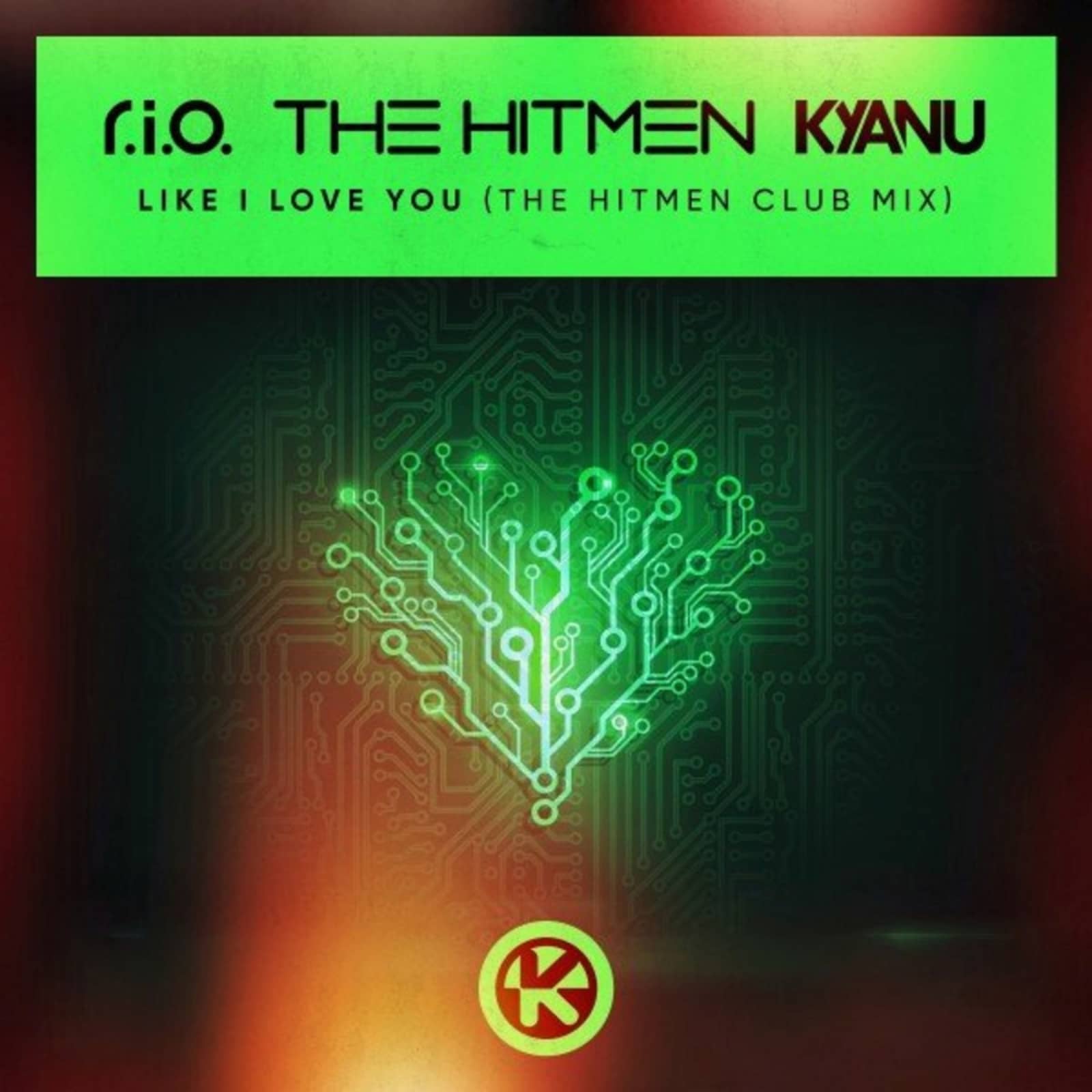R.I.O. feat. The Hitmen & KYANU — Like I Love You (The Hitmen Club Mix)