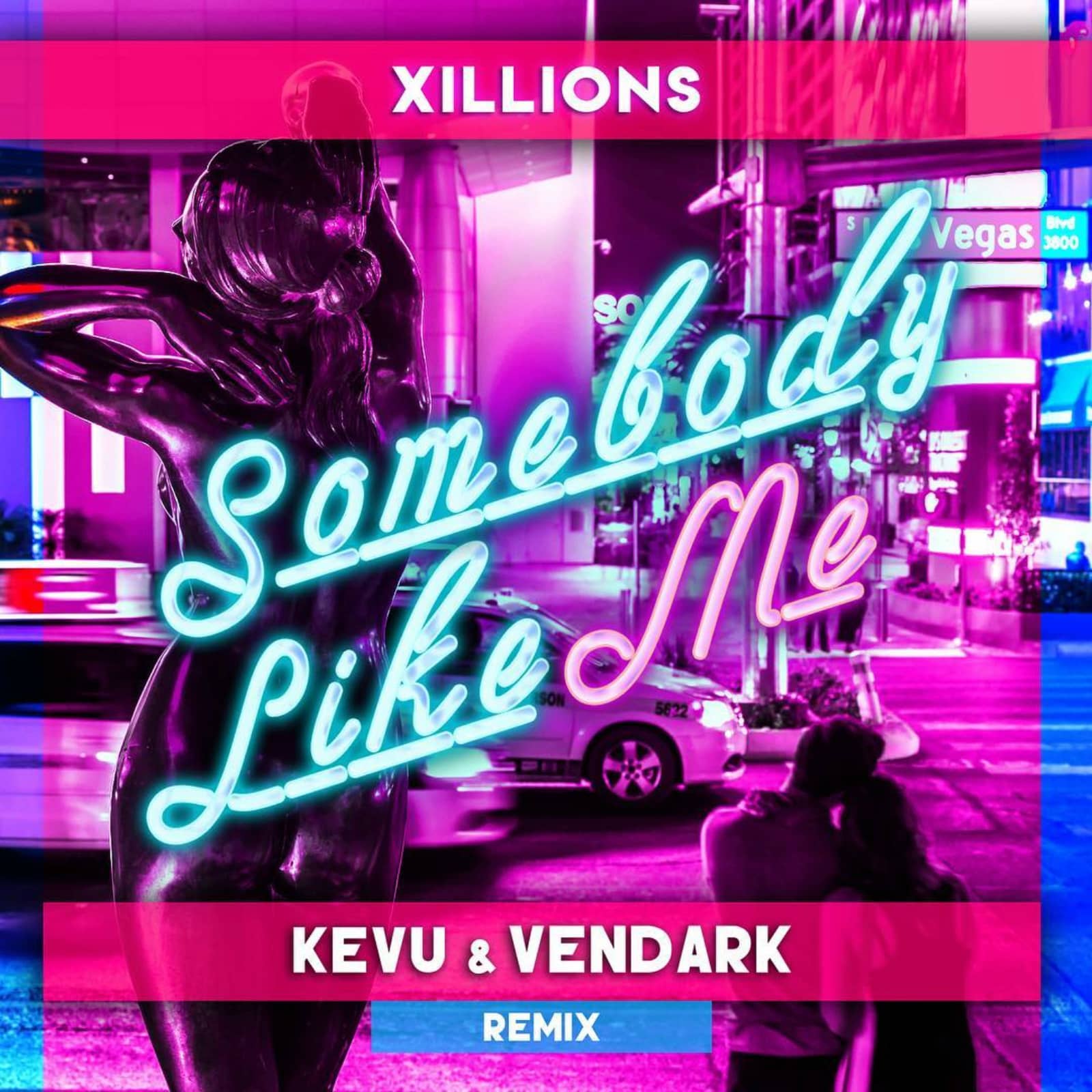 Xillions — Somebody Like Me (KEVU & Vendark Bootleg)