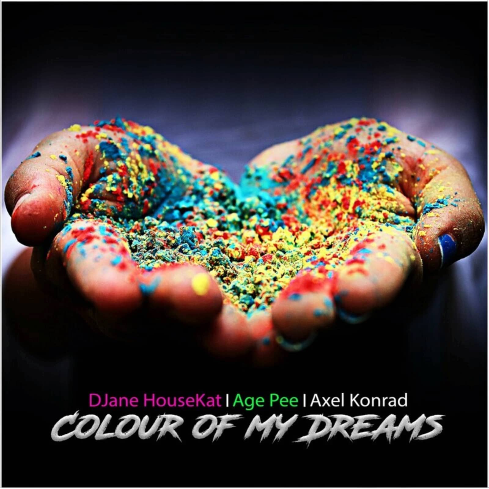 Djane HouseKat & Age Pee Feat. Axel Konrad — Colour of my Dreams