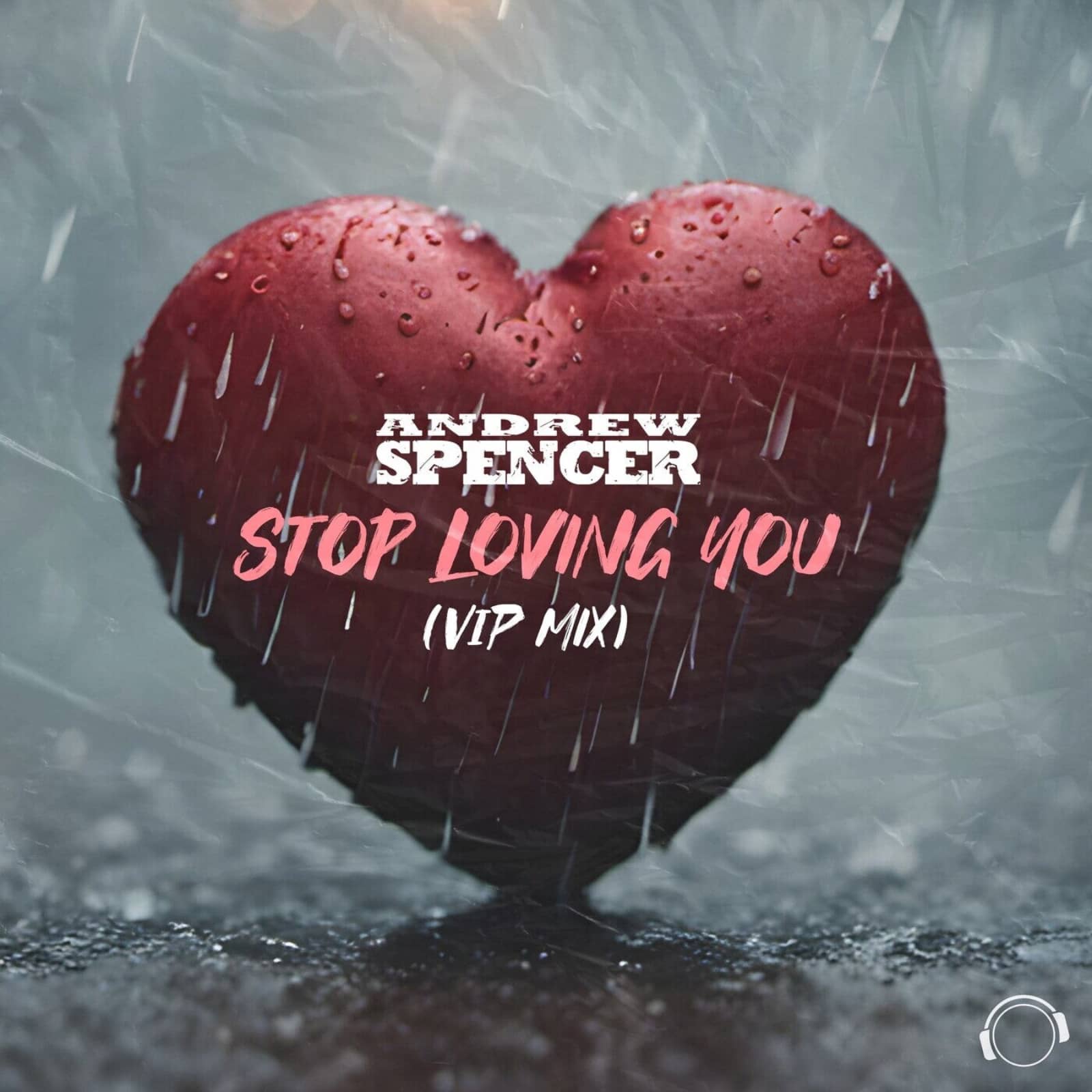 Andrew Spencer — Stop Loving You (VIP Extended Mix)
