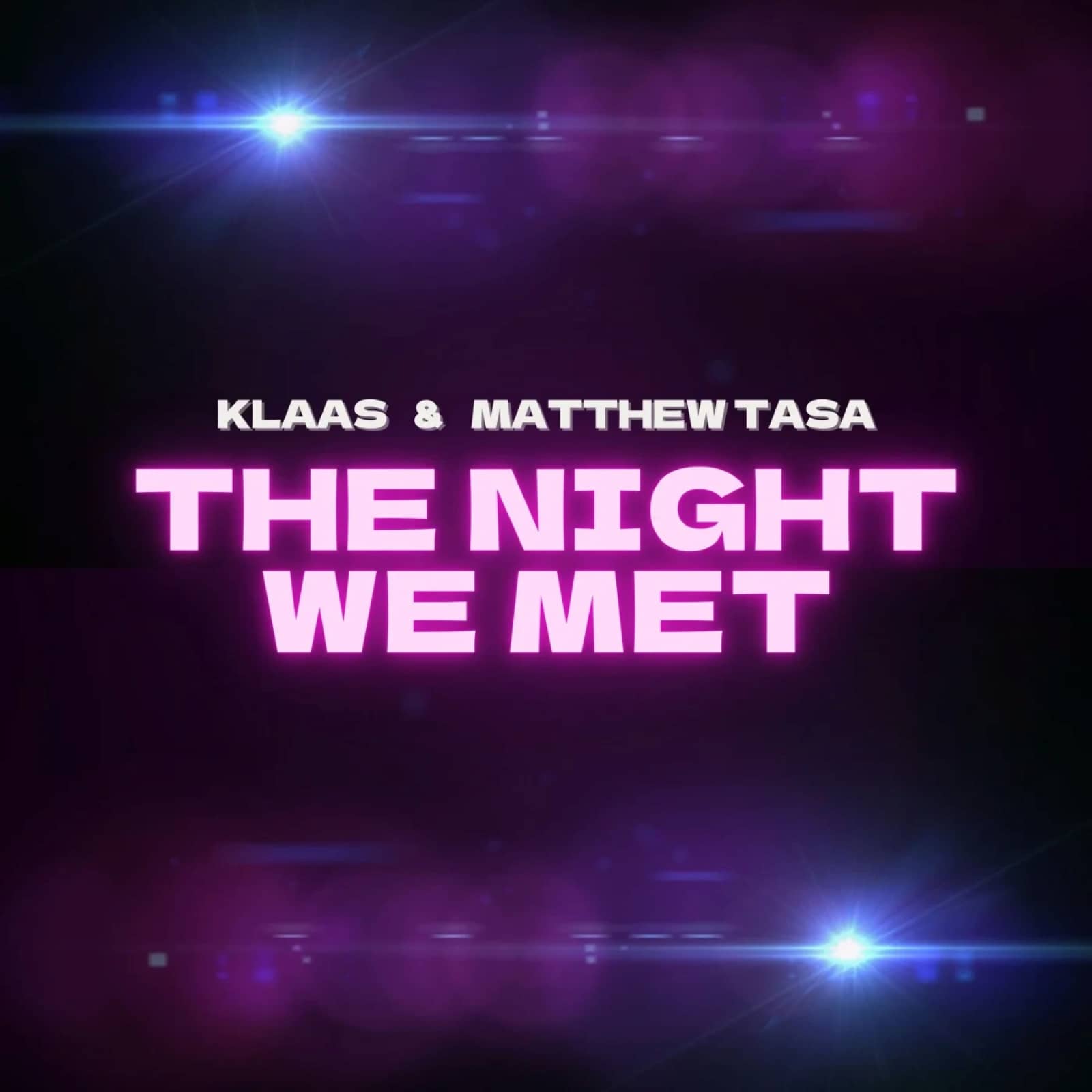 Klaas, Matthew Tasa — The Night We Met (Extended Mix)