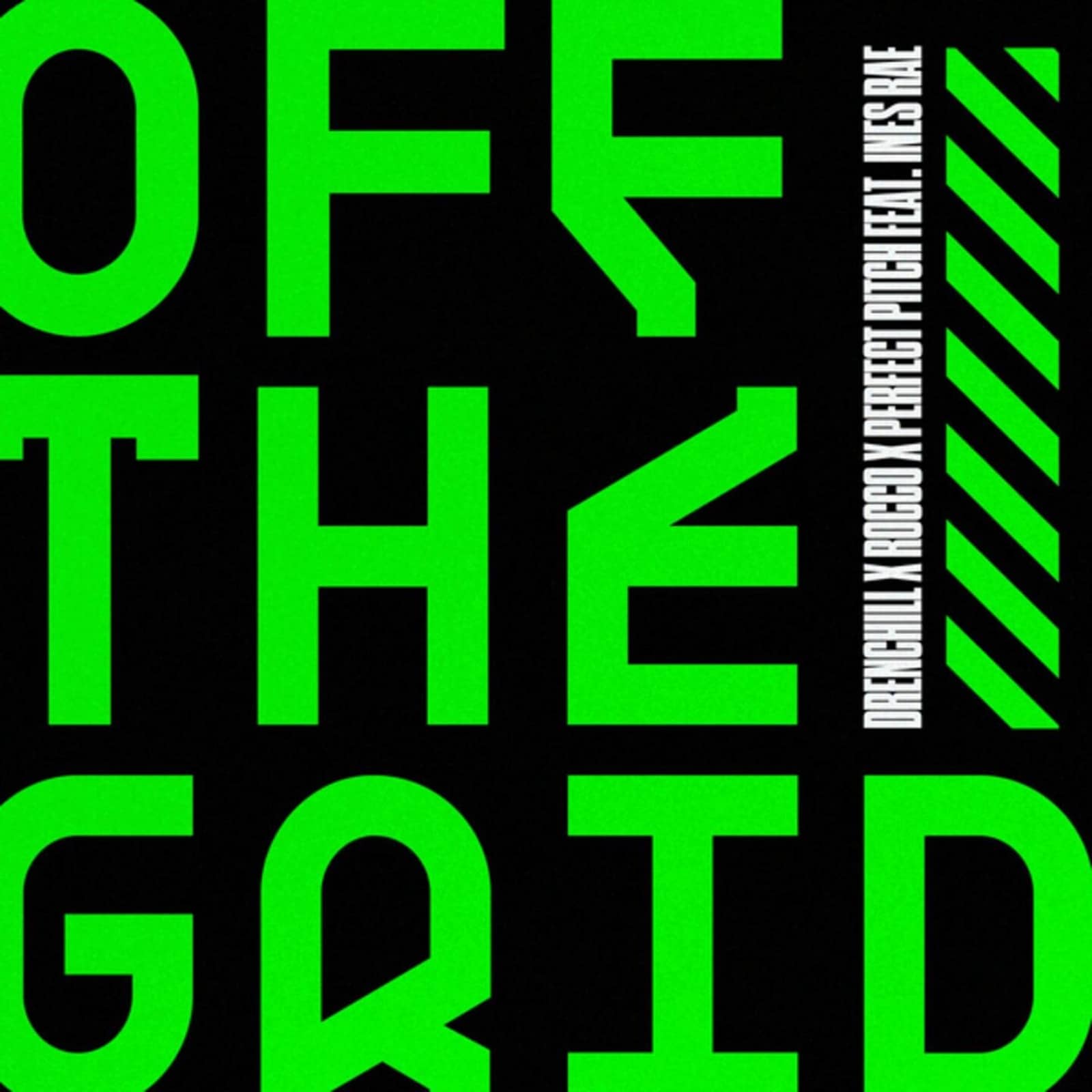 Drenchill & Rocco, Perfect Pitch Feat. Ines Rae — Off The Grid (Extended Mix)