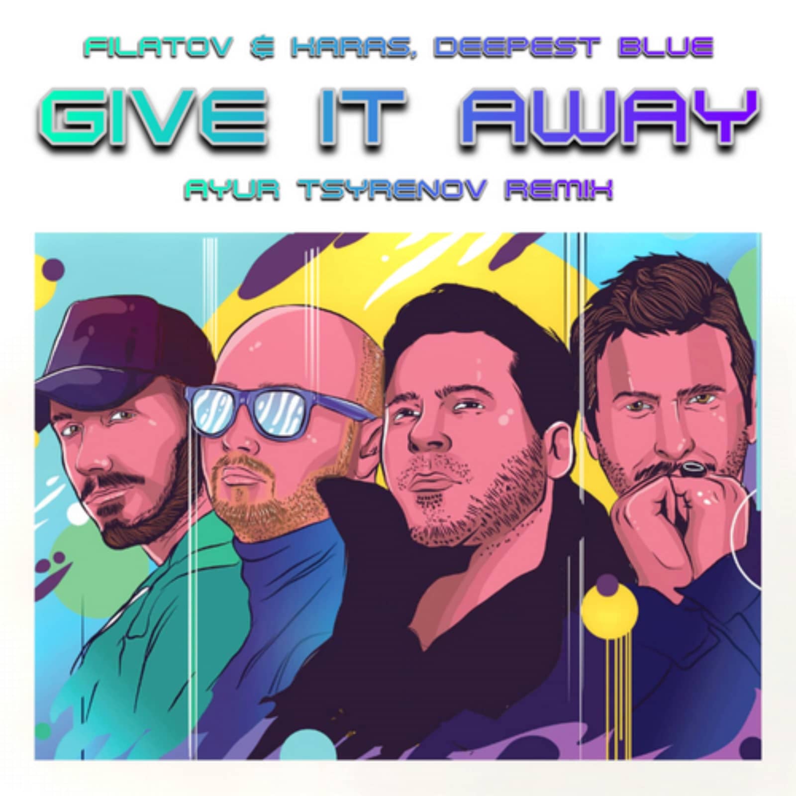Filatov & Karas, Deepest Blue — Give it away (Ayur Tsyrenov remix)