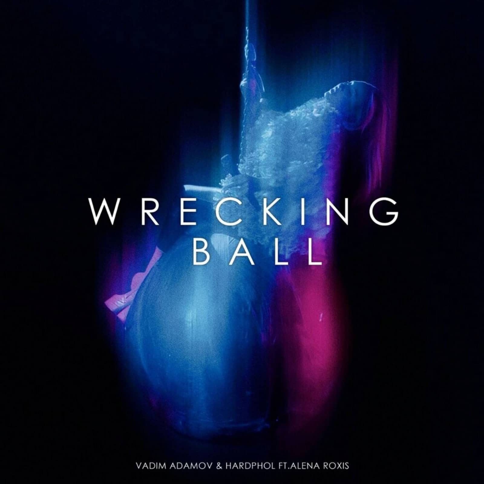 Vadim Adamov feat. Hardphol & Alena Roxis — Wrecking Ball