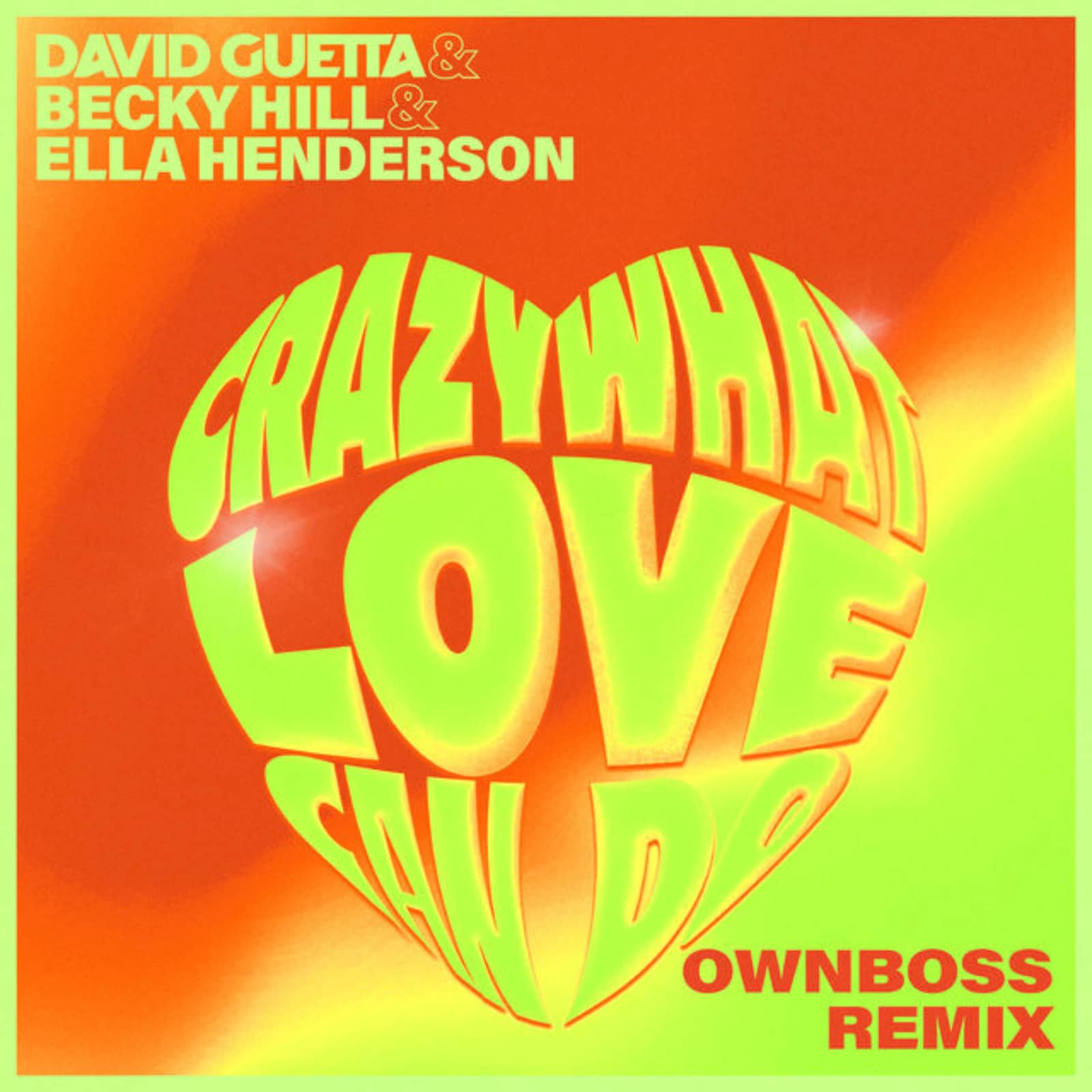 David Guetta & Becky Hill & Ella Henderson — Crazy What Love Can Do (Öwnboss Extended Remix)