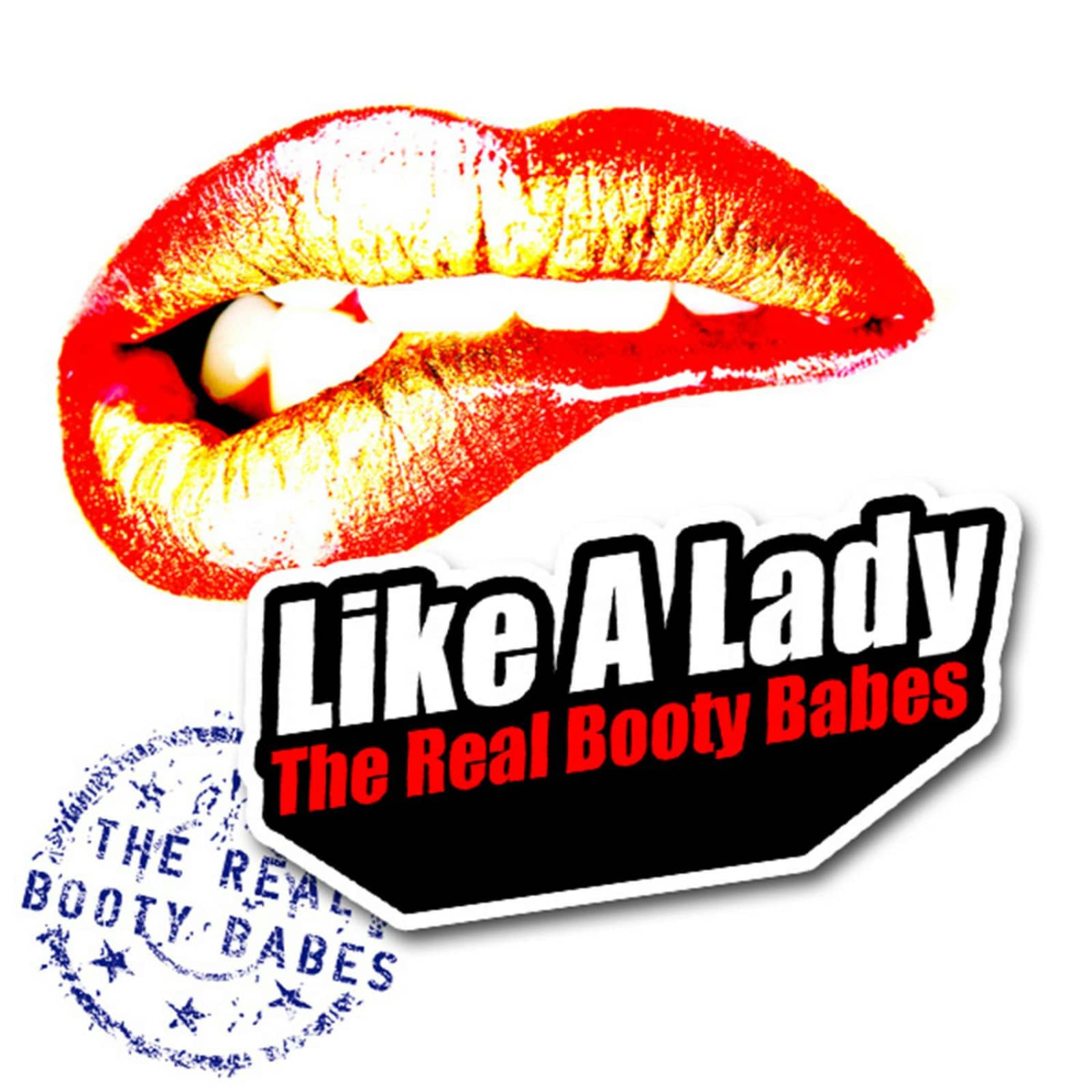 Real Booty Babes, The — Like A Lady