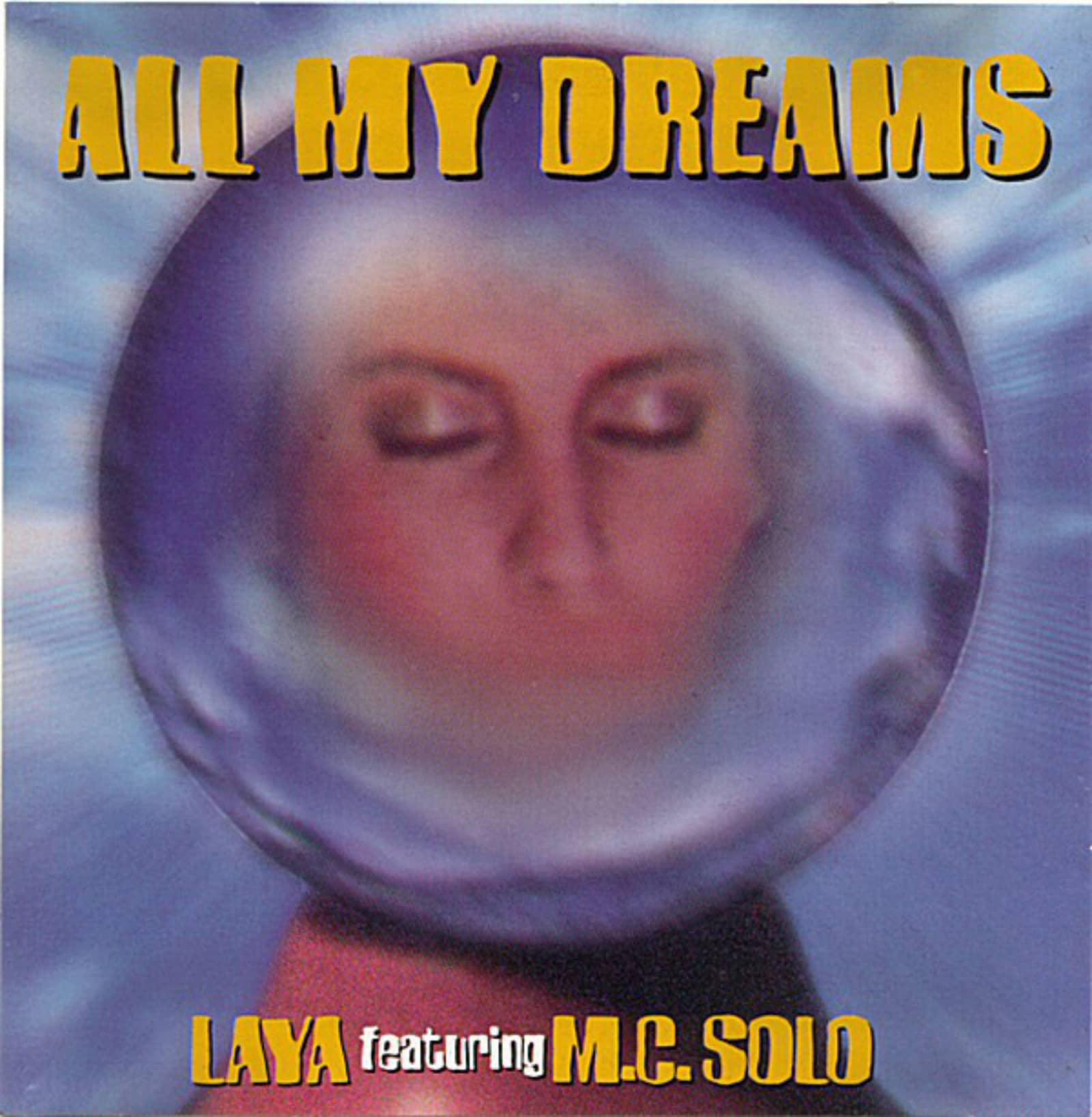 Laya Featuring M.C. Solo — All My Dreams (Don't Ever Leave) (Extended Skywalker Mix)