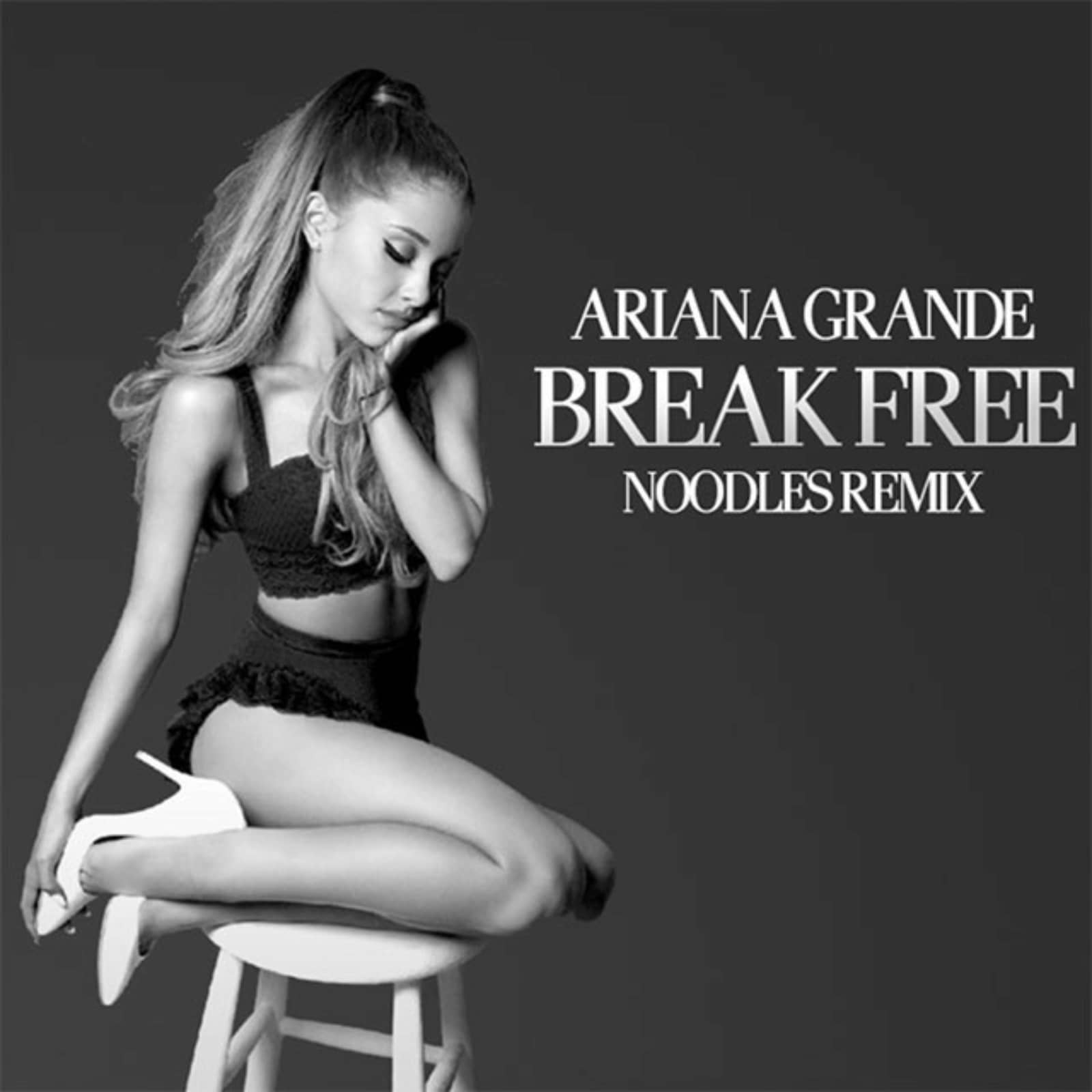 Ariana Grande feat. Zedd — Break Free (Noodles Radio Edit)