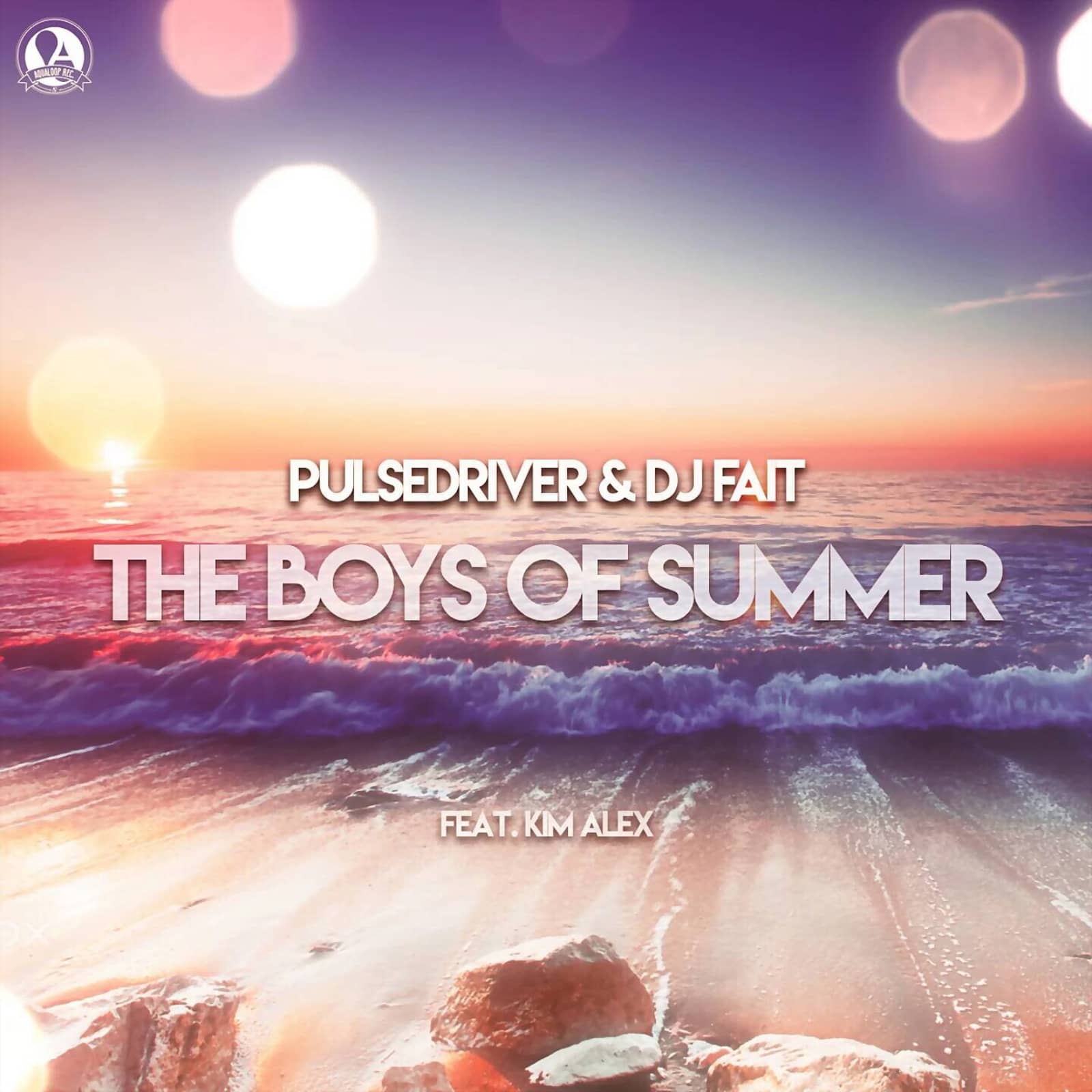 Pulsedriver & DJ Fait Feat. Kim Alex — The Boys Of Summer