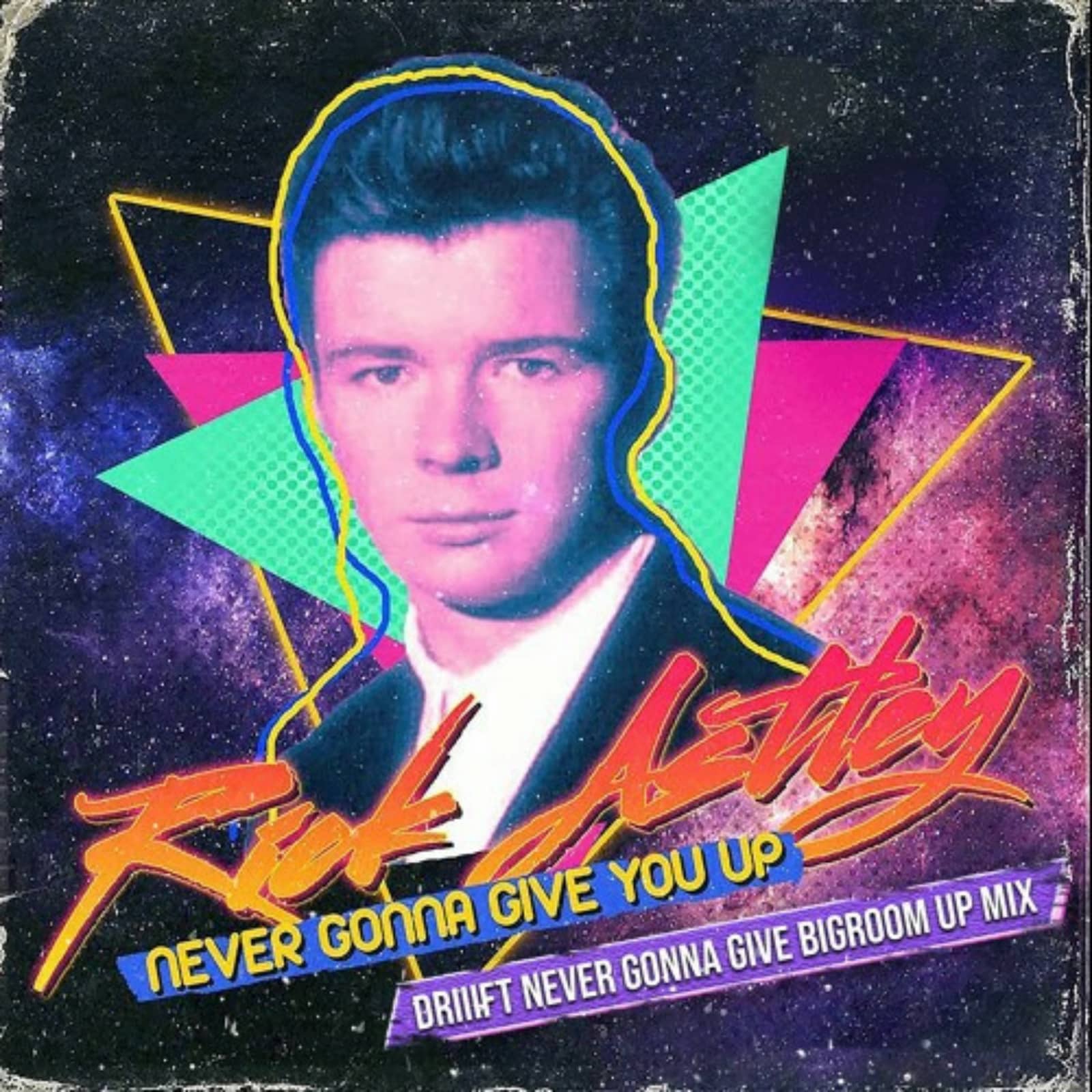 Rick Astley — Never Gonna Give You Up (DRIIIFT 'Never Gonna Give BigRoom Up' Mix)