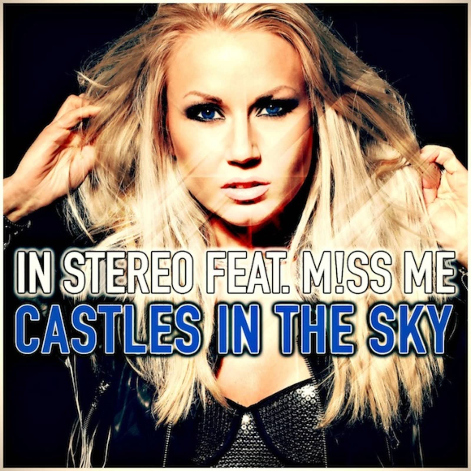 In Stereo feat. M!ss Me — Castles In The Sky (Melbourne Radio Edit)