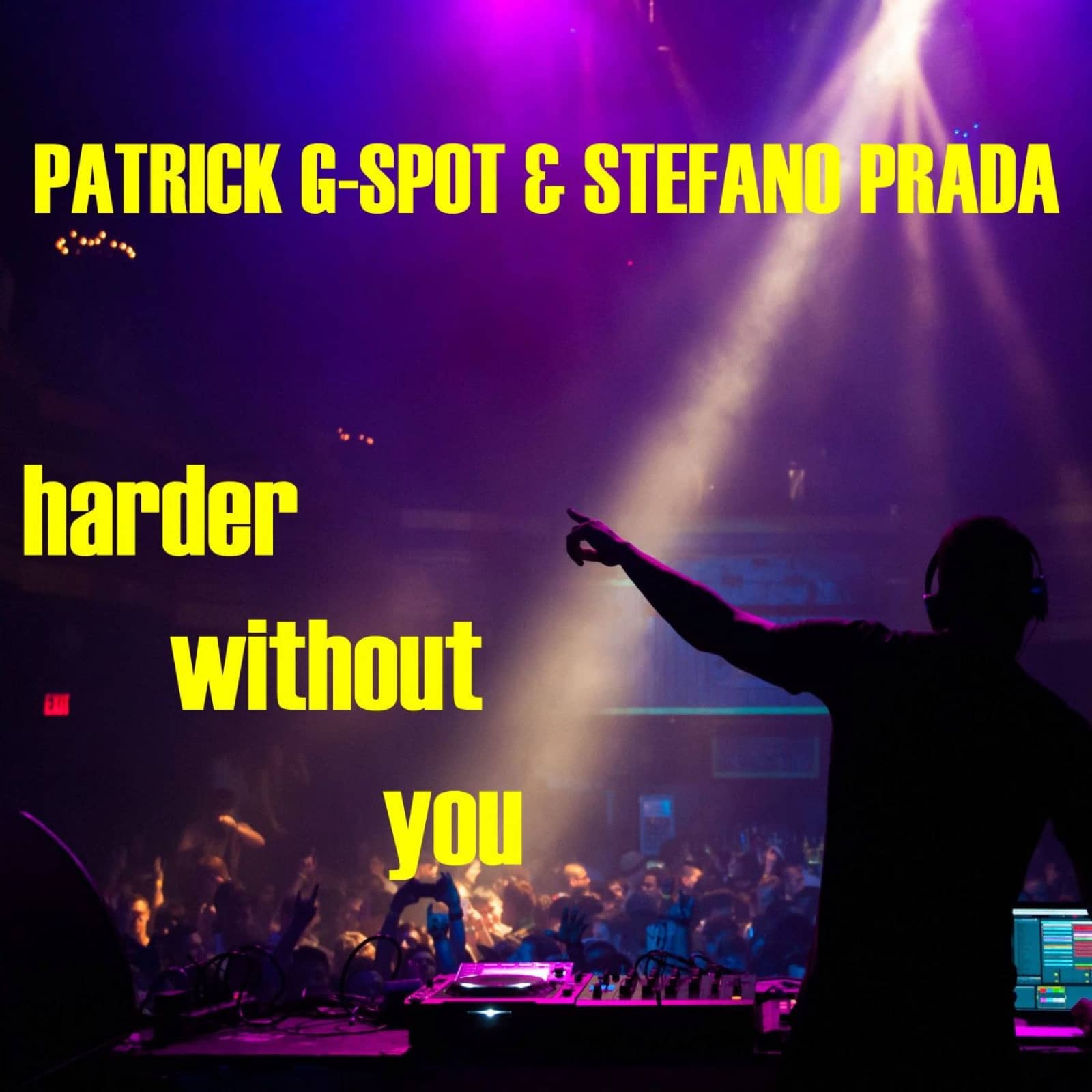 Patrick G-Spot, Stefano Prada — Harder Without You (Scotty & Cj Stone Extended Mix)